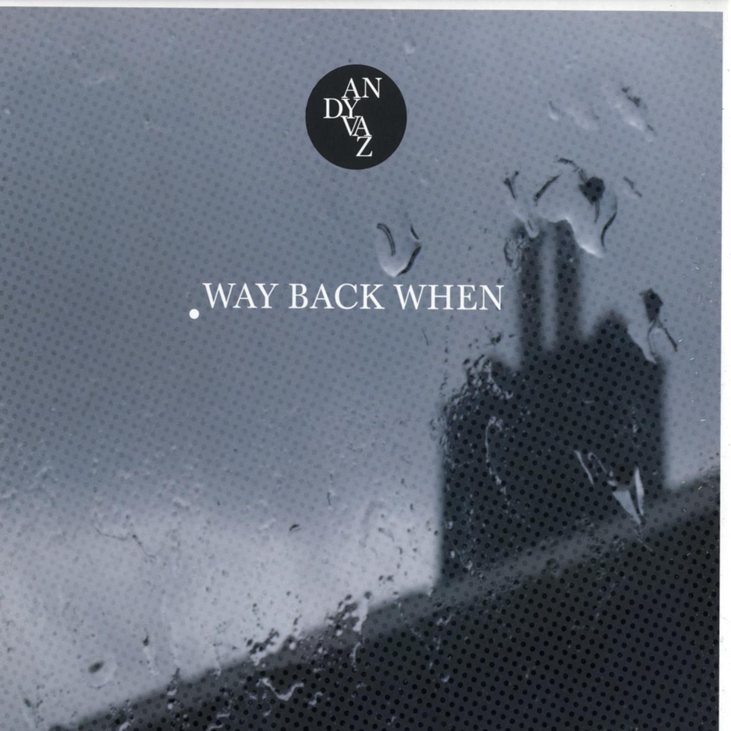 Andy Vaz - WAY BACK WHEN