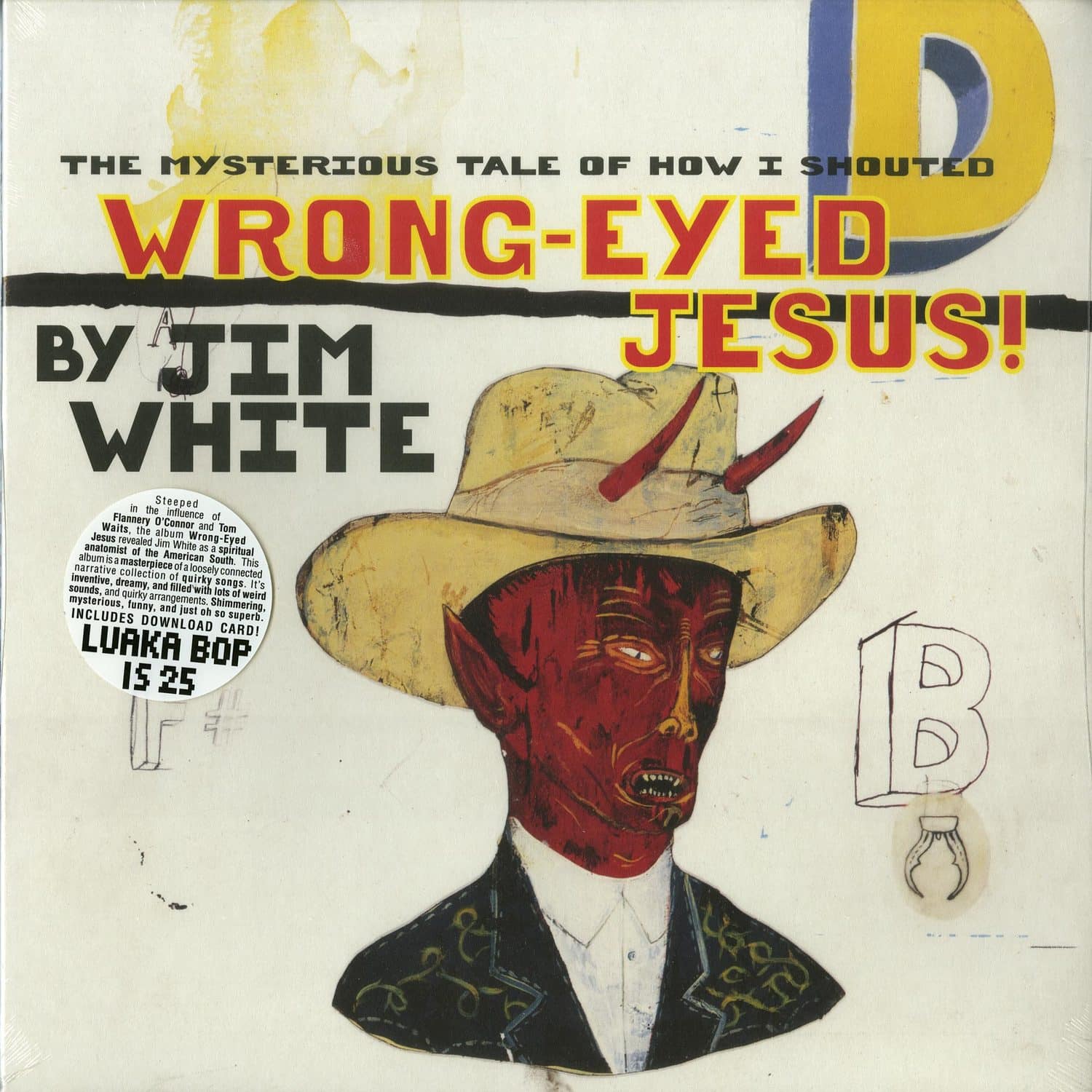 Jim White - THE MYSTERIOUS TALE OF HOW I SHOUTED WRONG-EYED JESUS! 