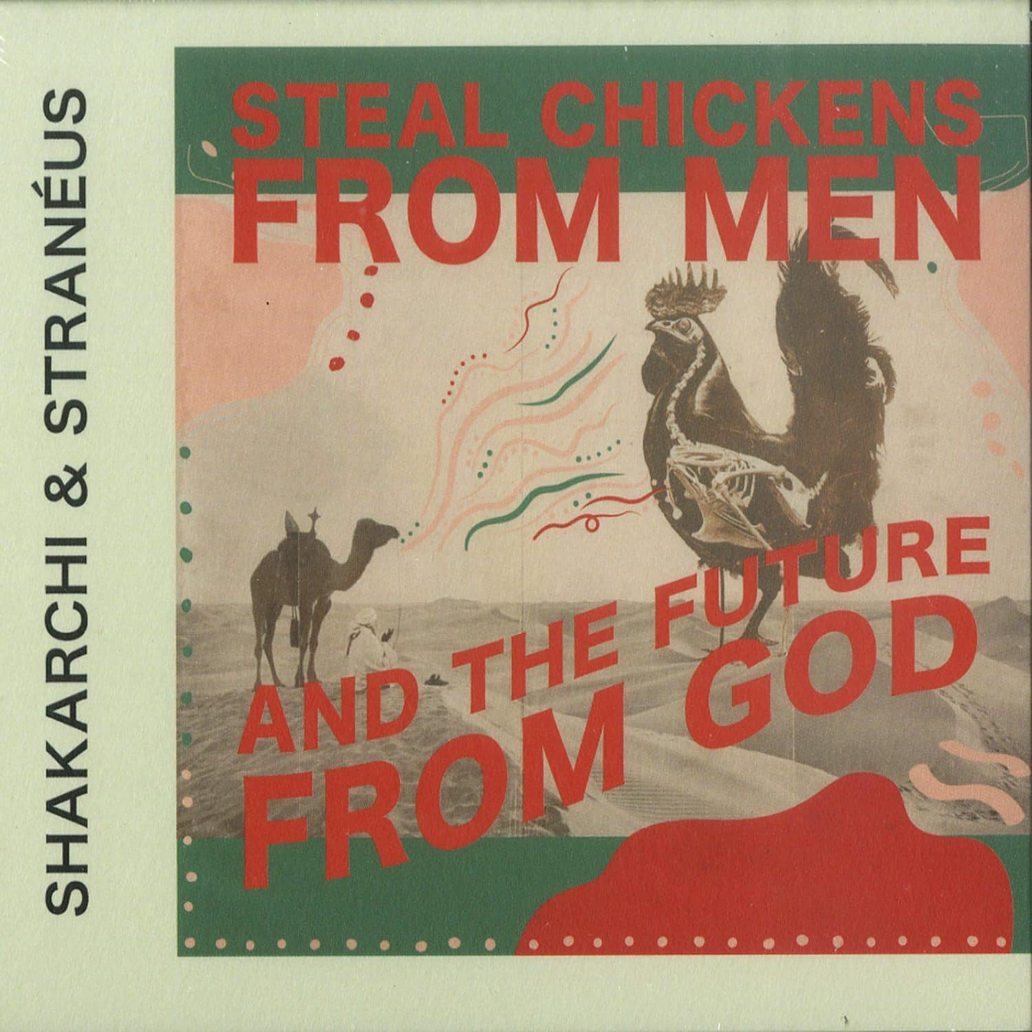 Shakarchi & Straneus - STEAL CHICKENS FROM MEN AND THE FUTURE FROM GOD 