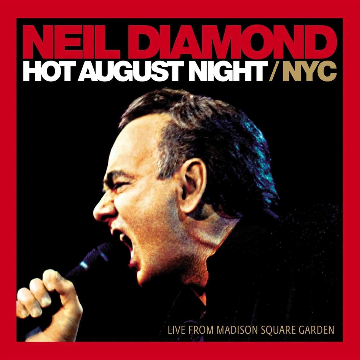 Neil Diamond - HOT AUGUST NIGHT / NYC LIVE FROM MSG 