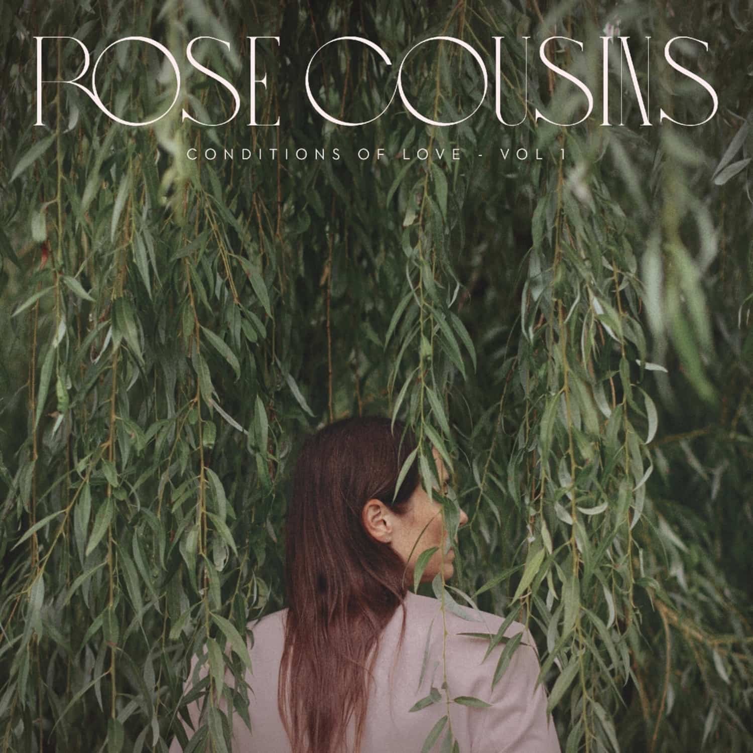 Rose Cousins - CONDITIONS OF LOVE - VOL. 1 