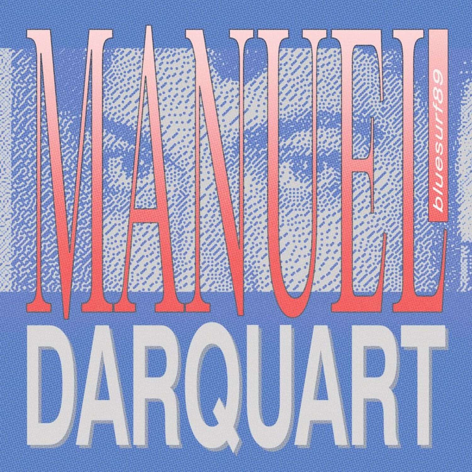Manuel Darquart - BLUESURF89