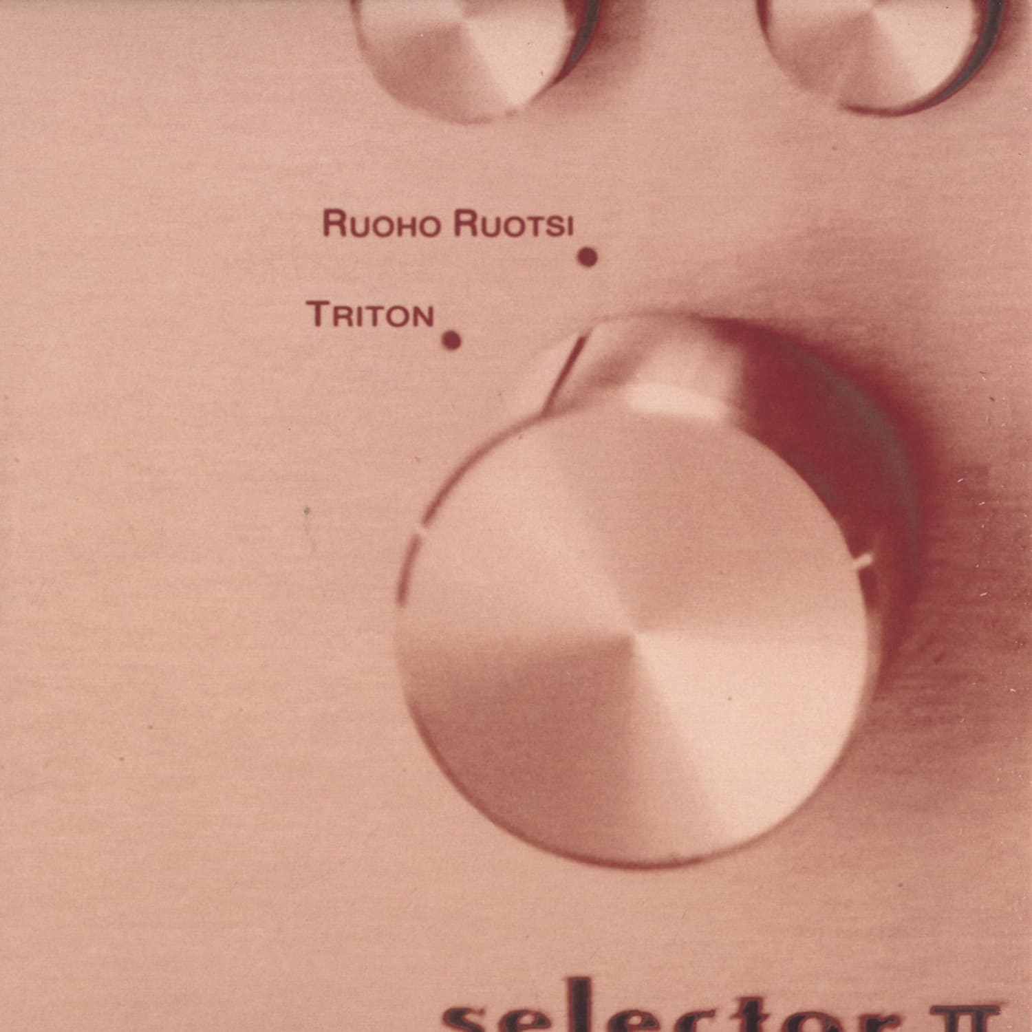 Triton & Ruoho Ruotsi - SELECTOR VOLUME II