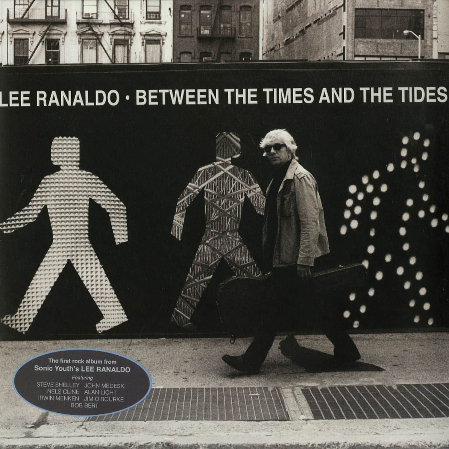 Lee Ranaldo - BETWEEN THE TIMES AND THE TIDES 