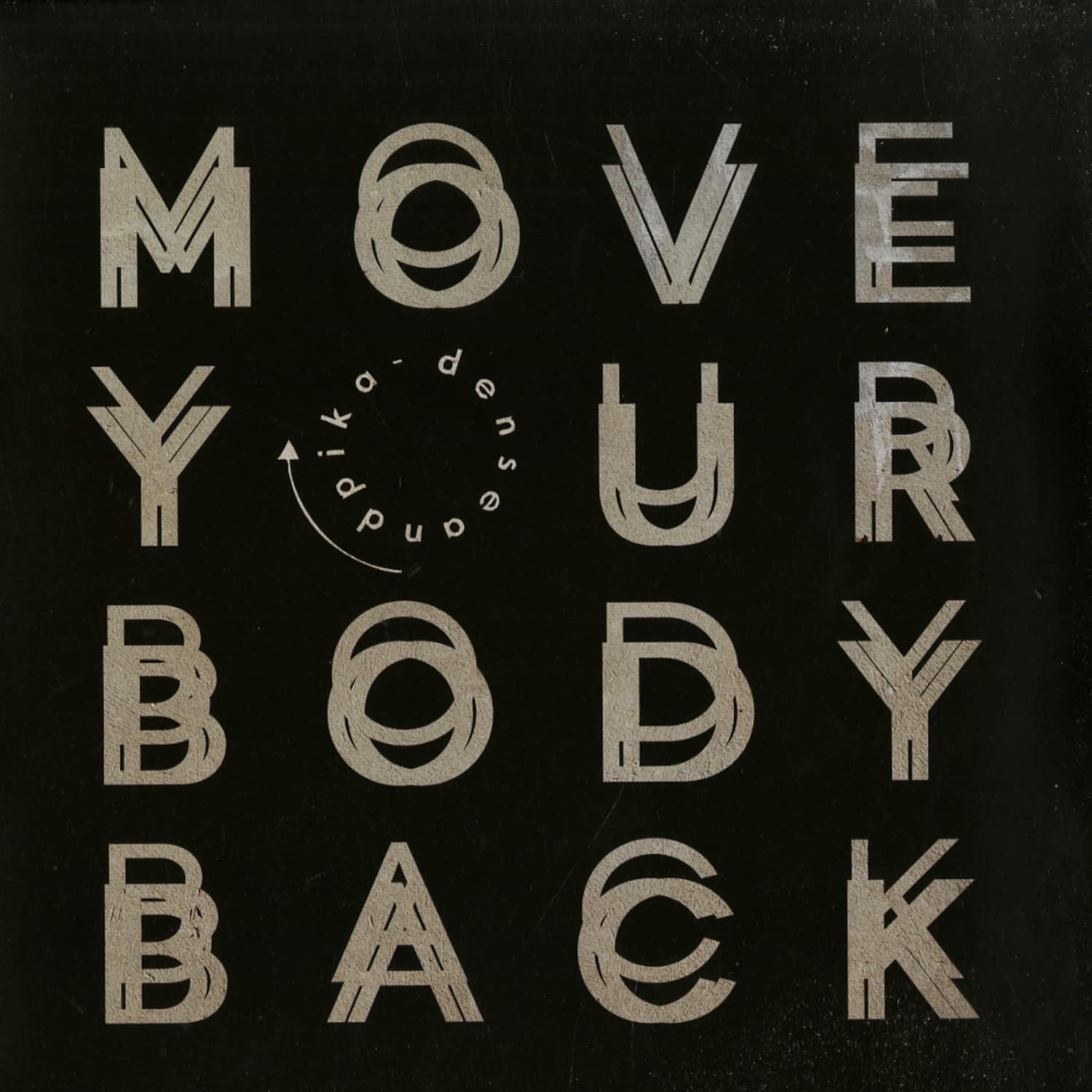 Dense & Pika - MOVE YOUR BODY BACK EP