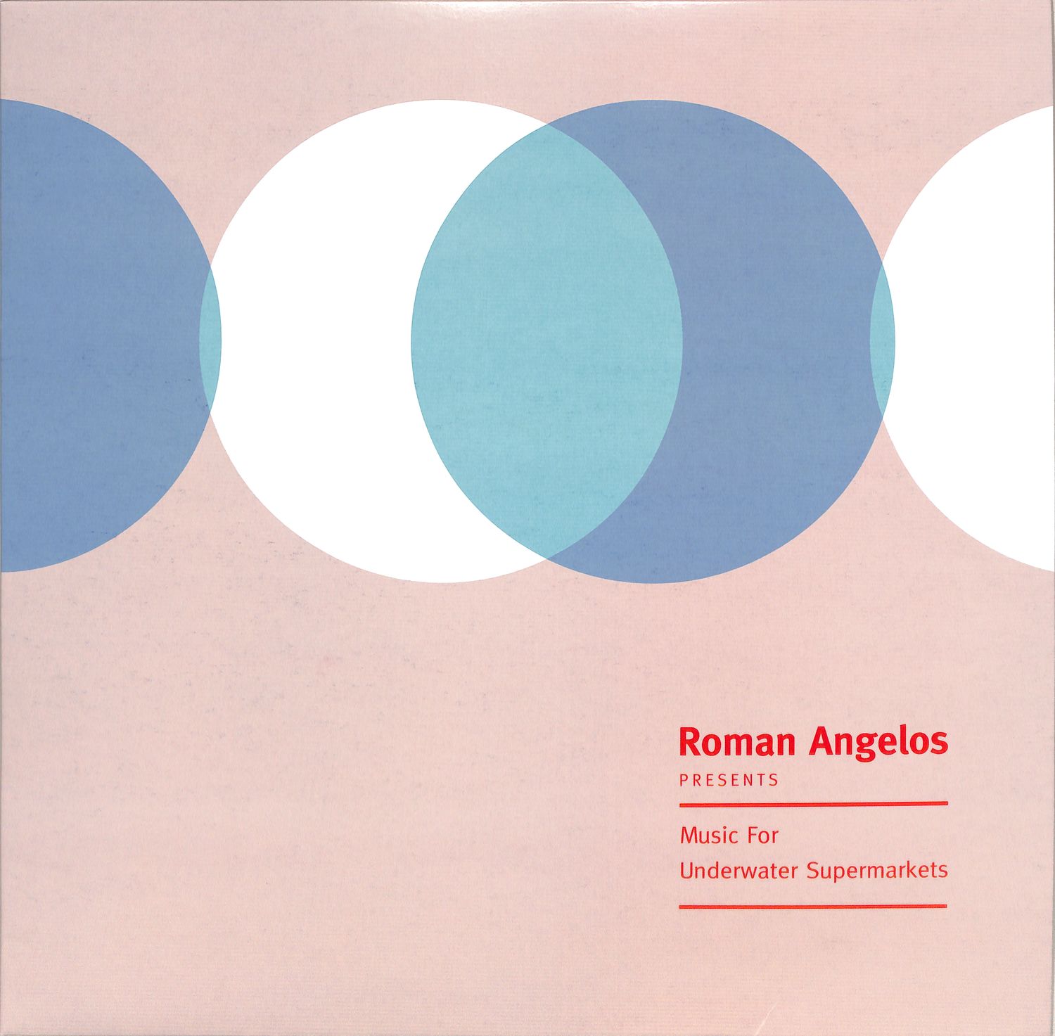 Roman Angelos - MUSIC FOR UNDERWATER SUPERMARKETS 