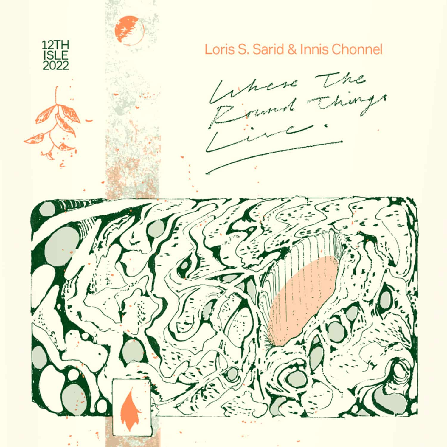 Loris S. Sarid & Innis Chonnel - WHERE THE ROUND THINGS LIVE 