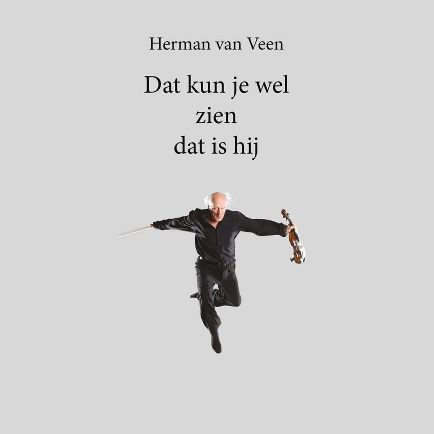 Herman van Veen - DAT KUN JE WEL ZIEN DAT IS HIJ 