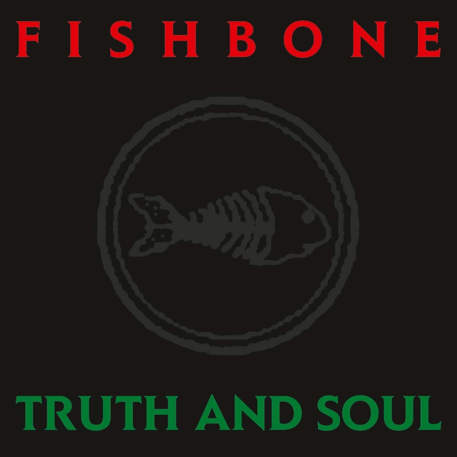 Fishbone - TRUTH AND SOUL 