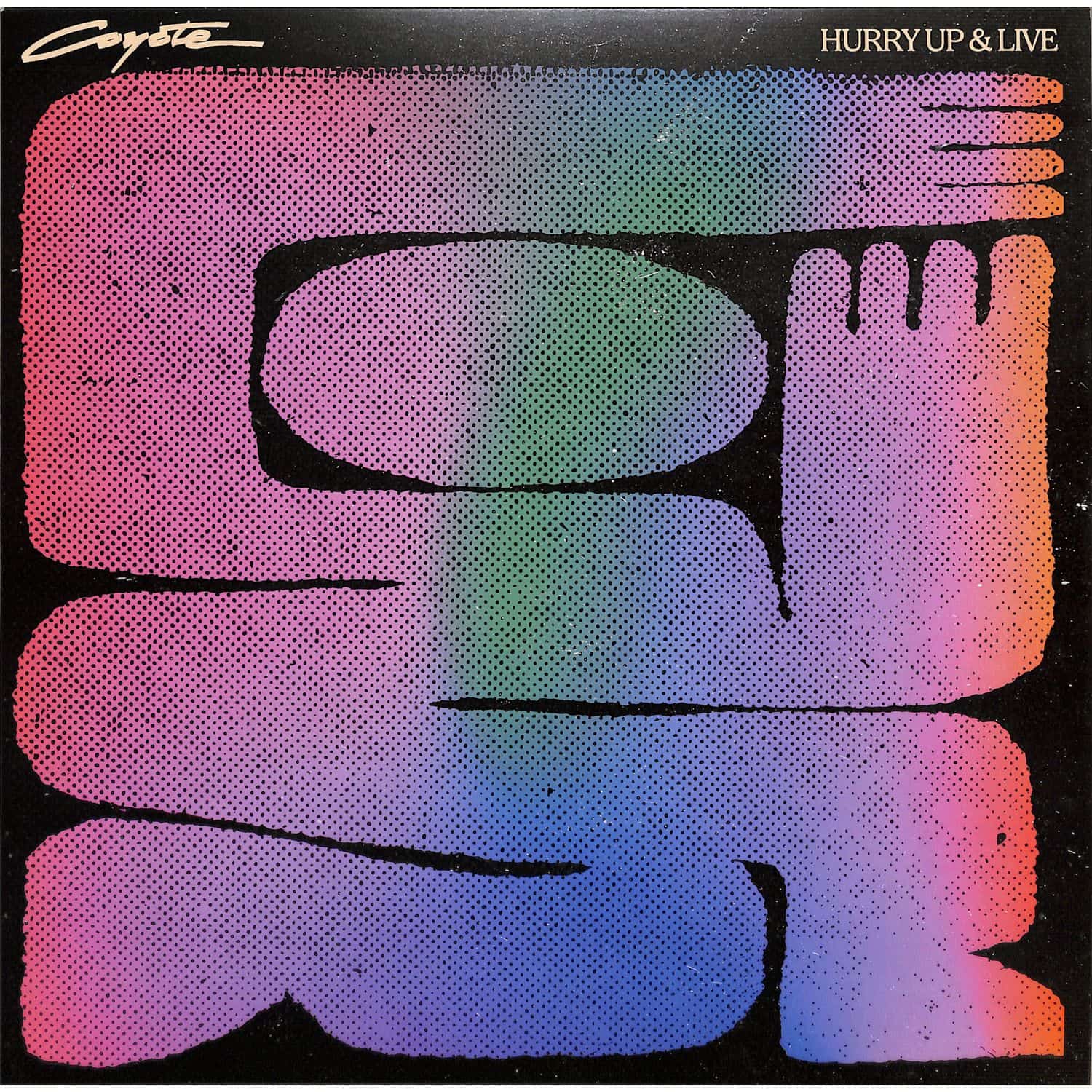 Coyote - HURRY UP & LIVE