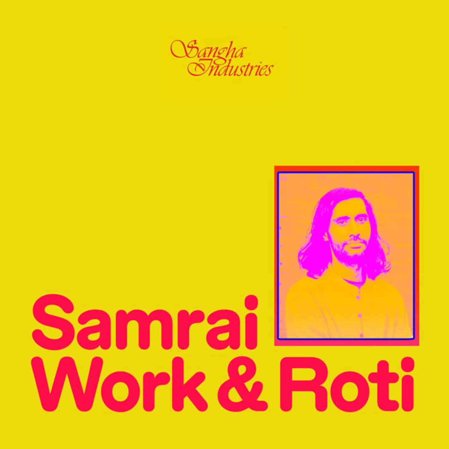 Samrai - WORK & ROTI 