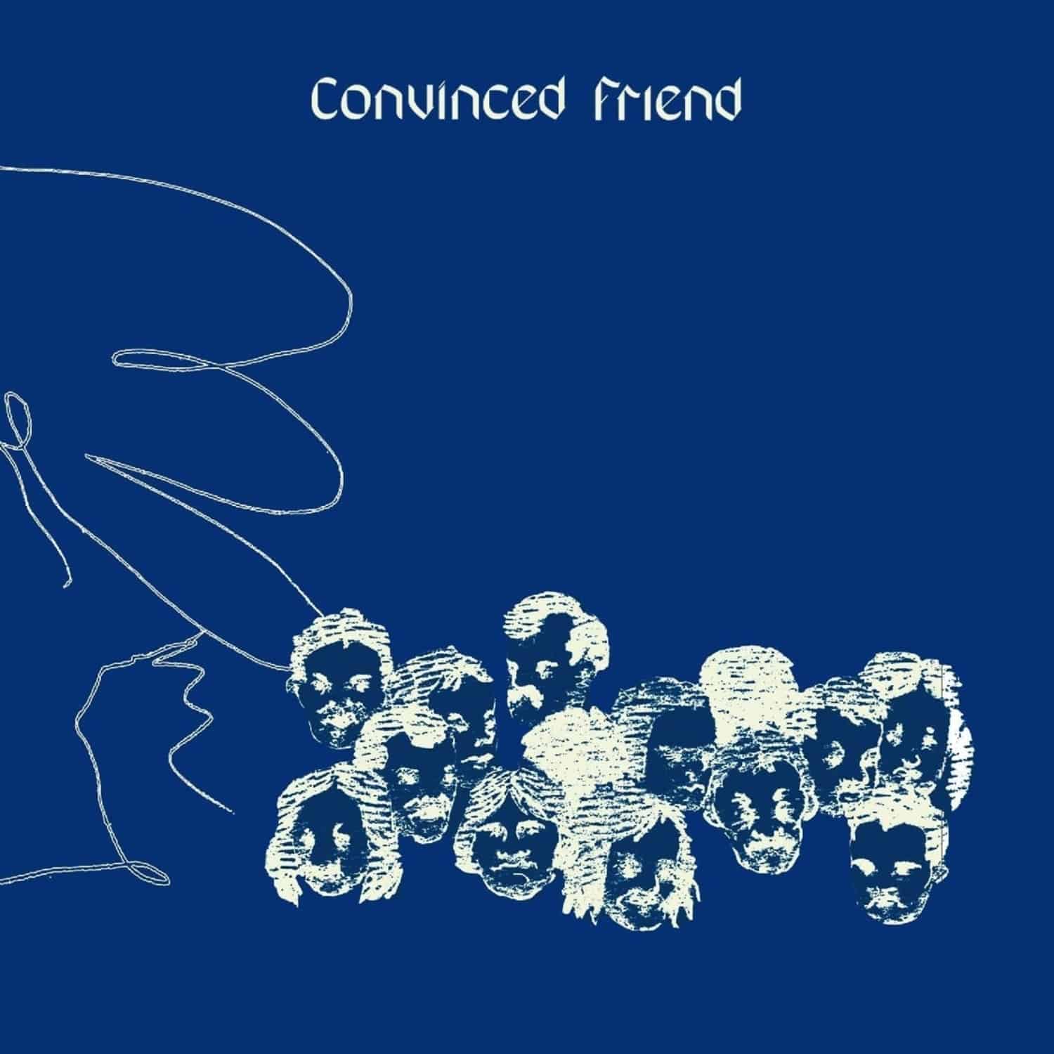 Convinced Friend - CONVINCED FRIEND 