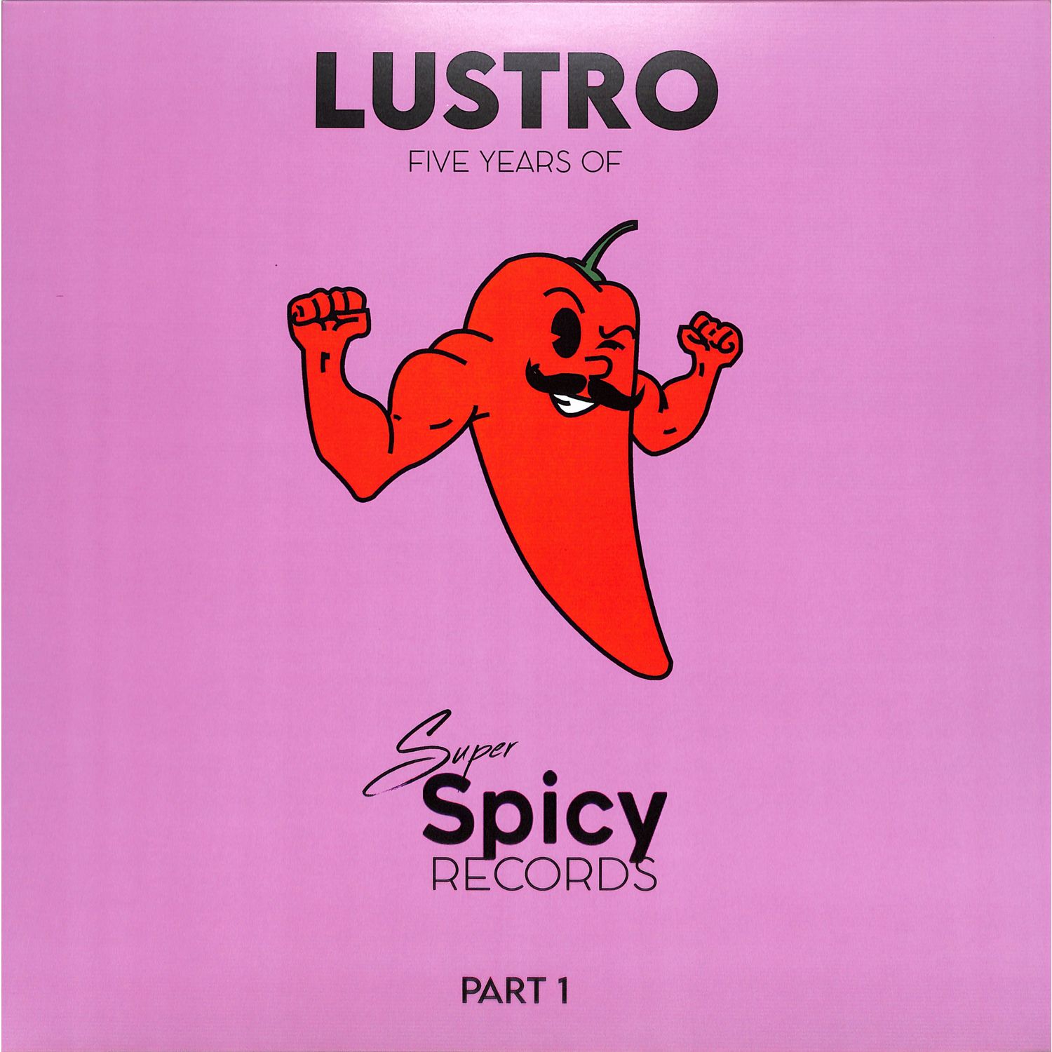 Musta / Hotmood / Shalvoy / Adam Nova / Uptown Funk / Diana Swan - LUSTRO: FIVE YEARS OF SUPER SPICY RECORDS PART 1 