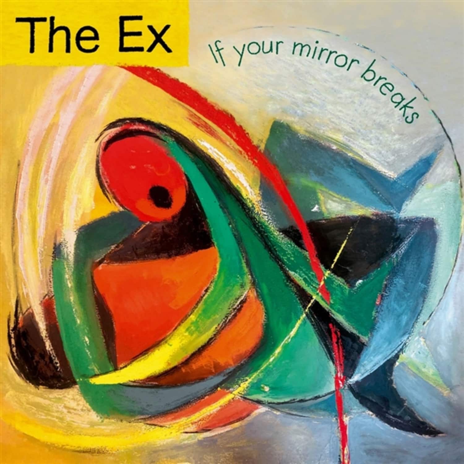 The Ex - IF YOUR MIRROR BREAKS 