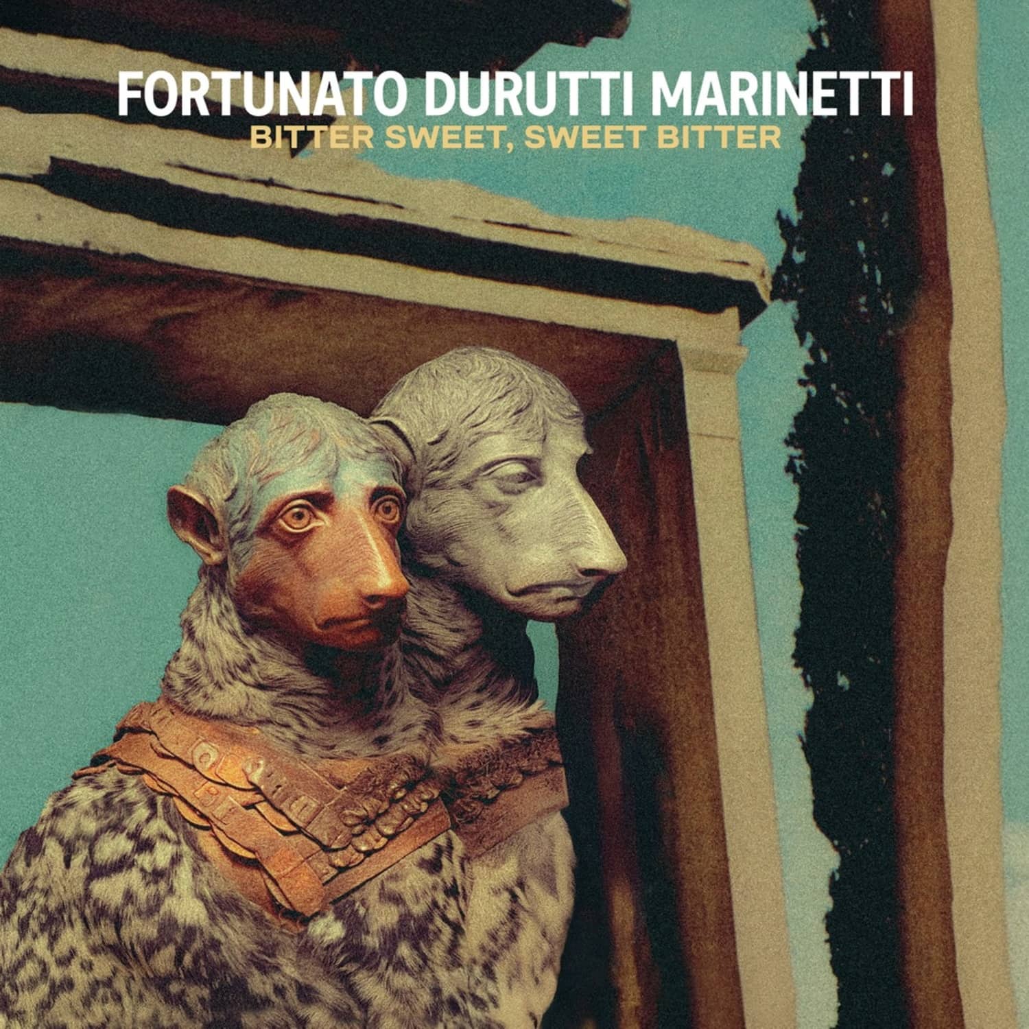 Fortunato Durutti Marinetti - BITTER SWEET, SWEET BITTER