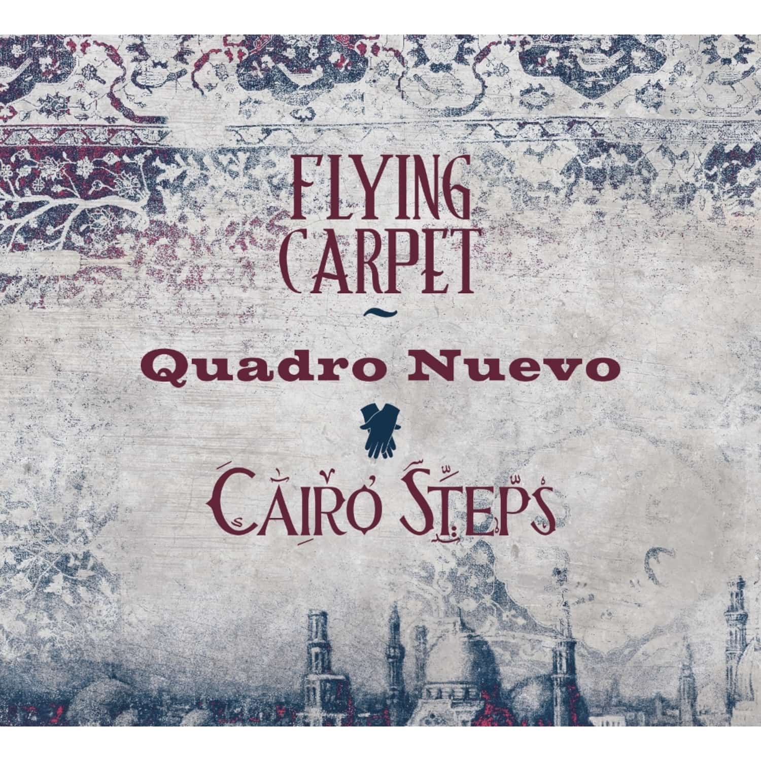 Quadro Nuevo & Cairo Steps - FLYING CARPET 