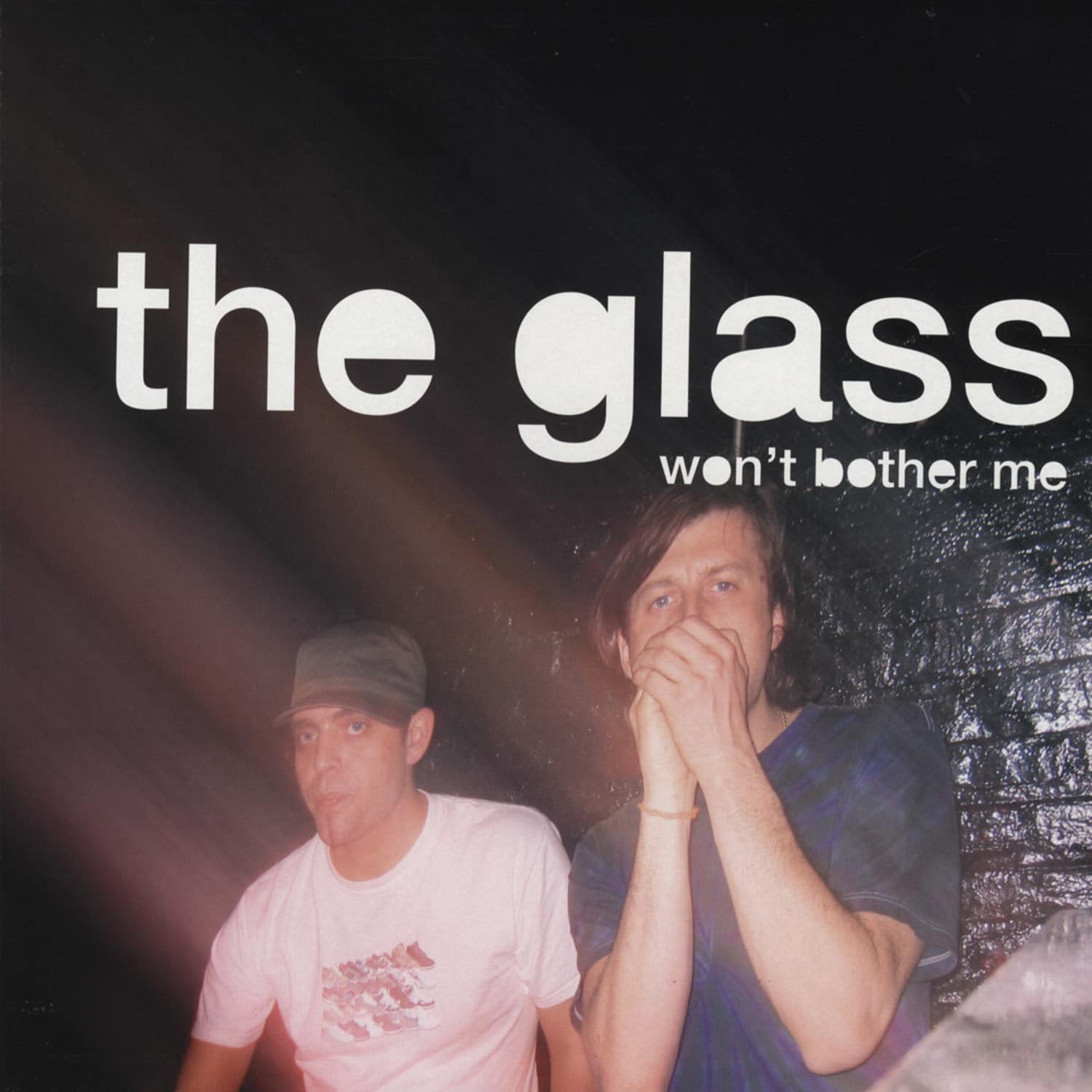 The Glass - WONT BROTHER ME