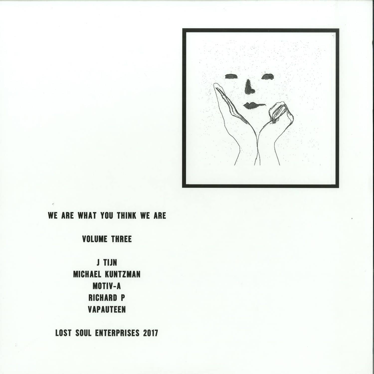J Tijn / Richard P / Michael Kuntzman & more - WE ARE WHAT YOU THINK WE ARE