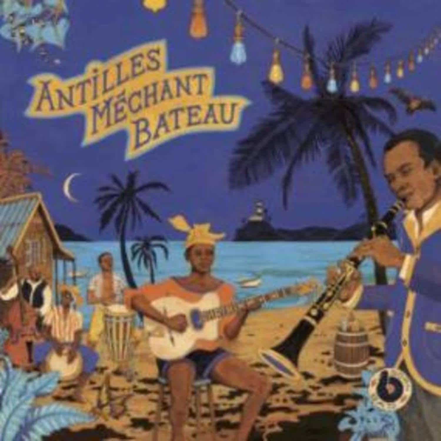 Various Artists - ANTILLES MECHANT BATEAU 