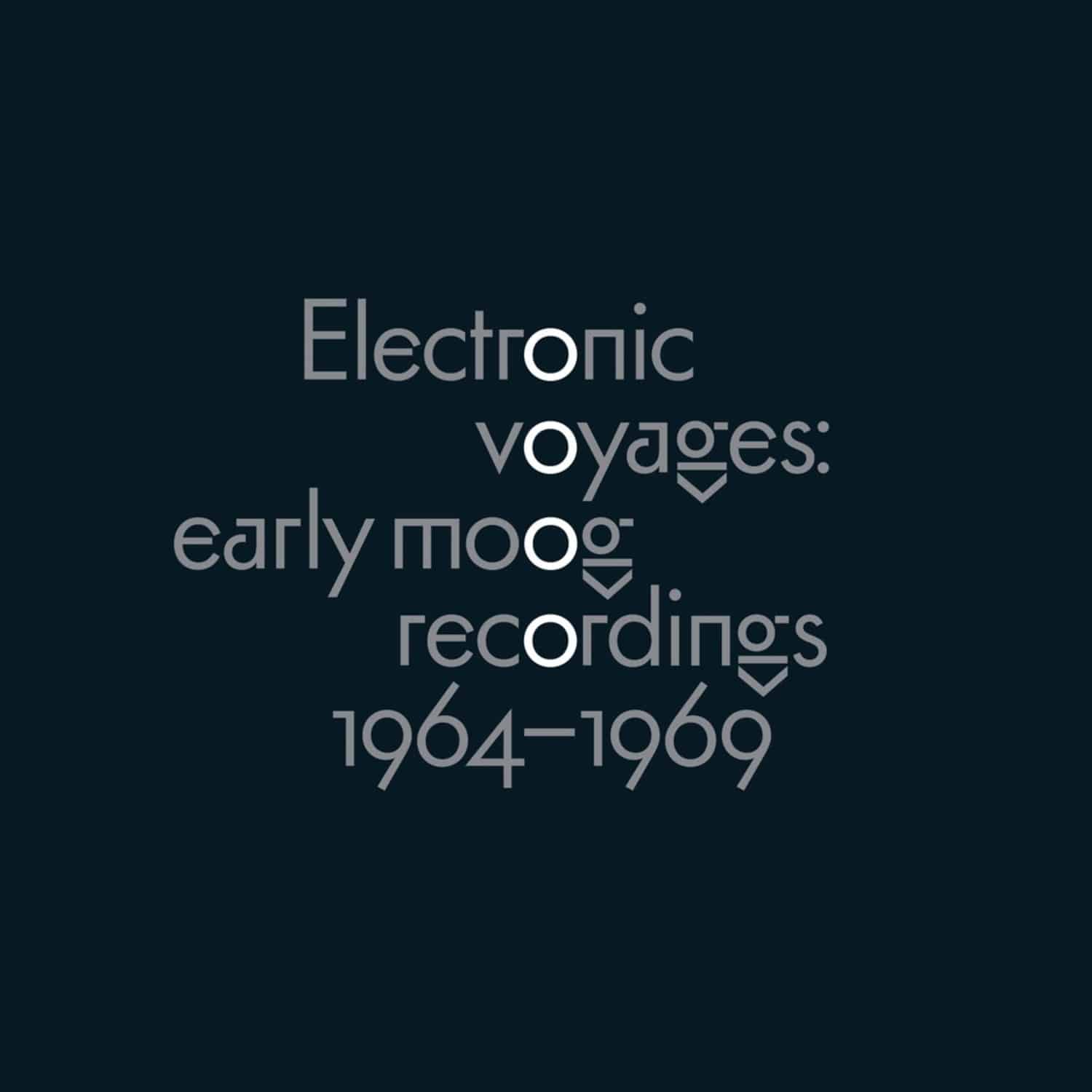 Various Artists - ELECTRONIC VOYAGES: EARLY MOOG RECORDINGS 1964-1969 