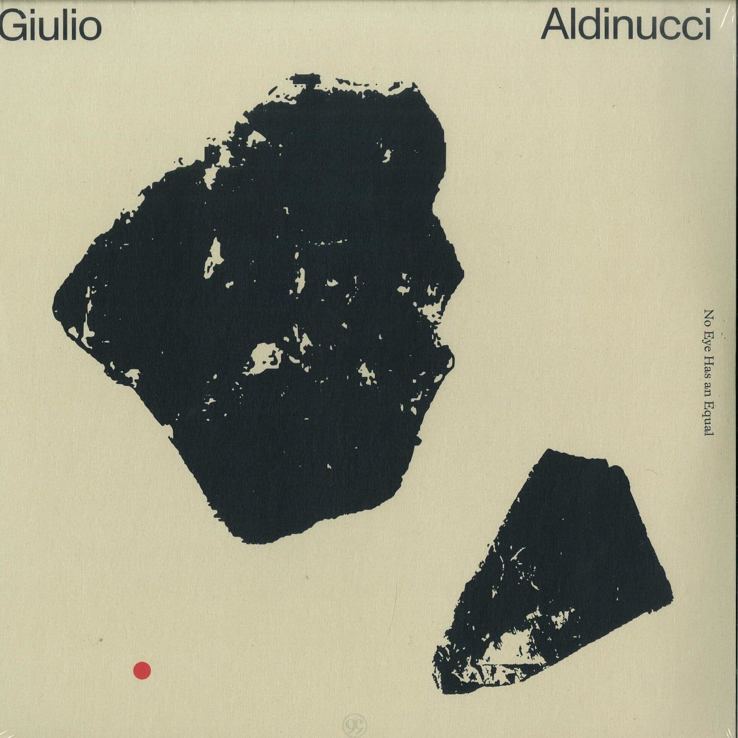 Giulio Aldinucci - NO EYE HAS AN EQUAL 