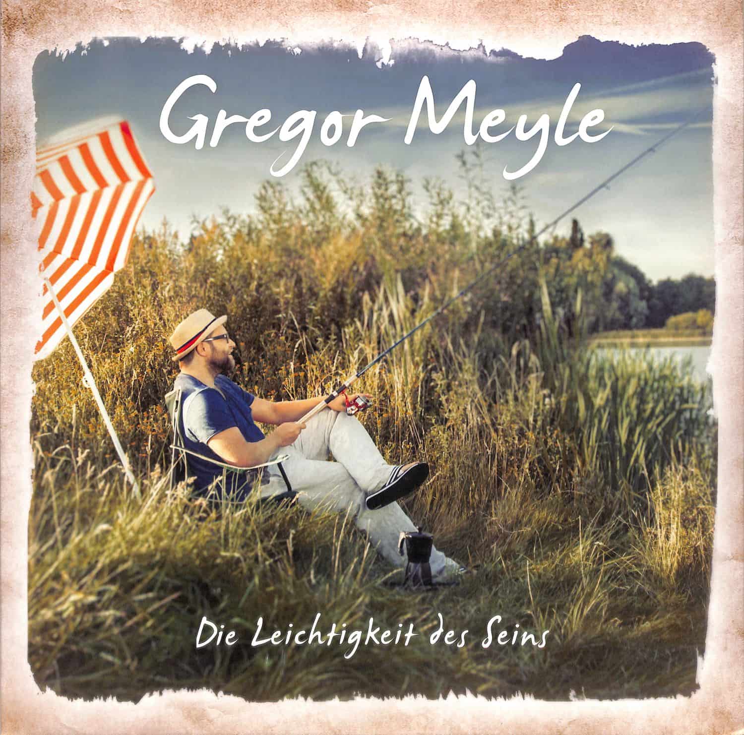 Gregor Meyle - DIE LEICHTIGKEIT DES SEINS 