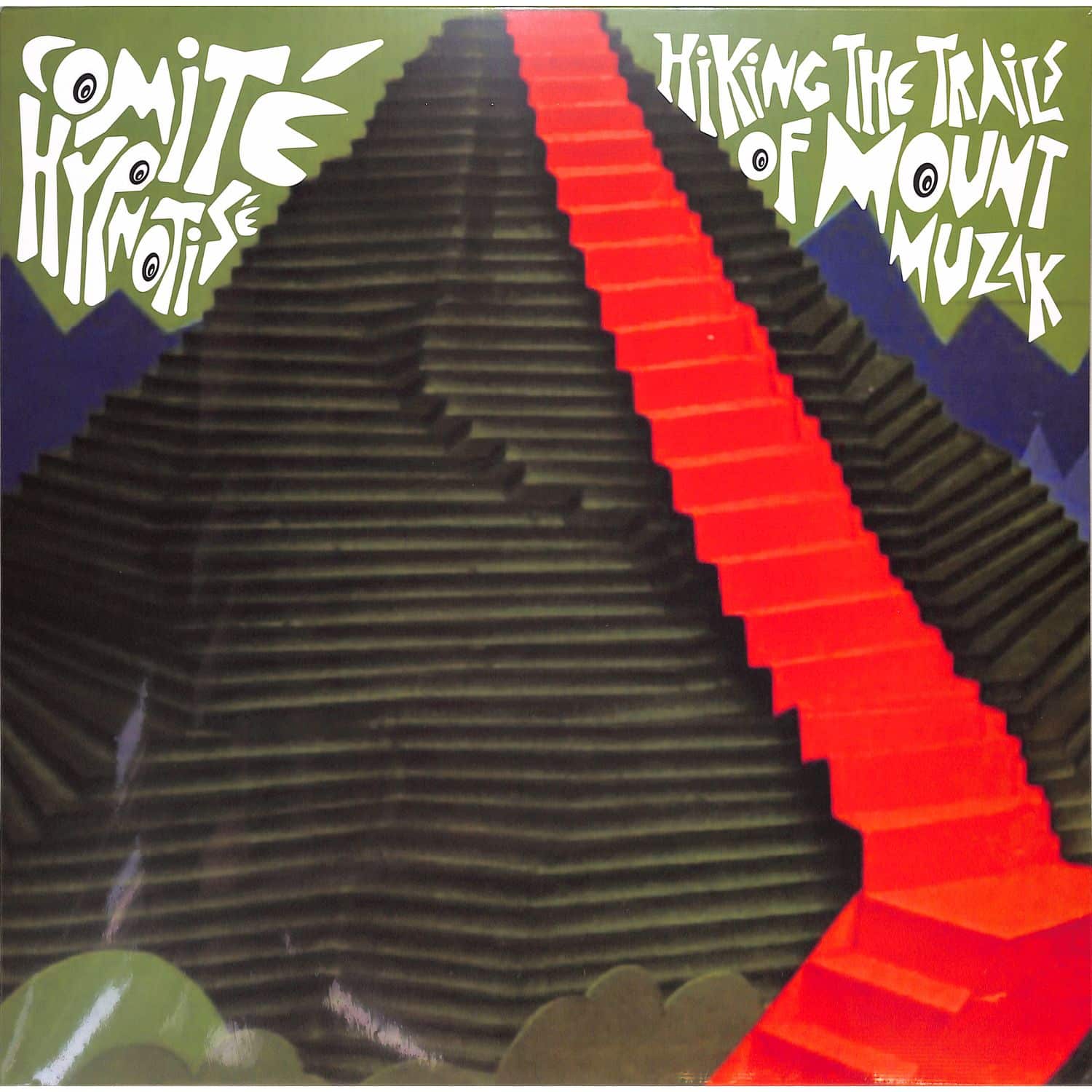 Comite Hypnotise - HIKING THE TRAILS OF MOUNT MUZAK 