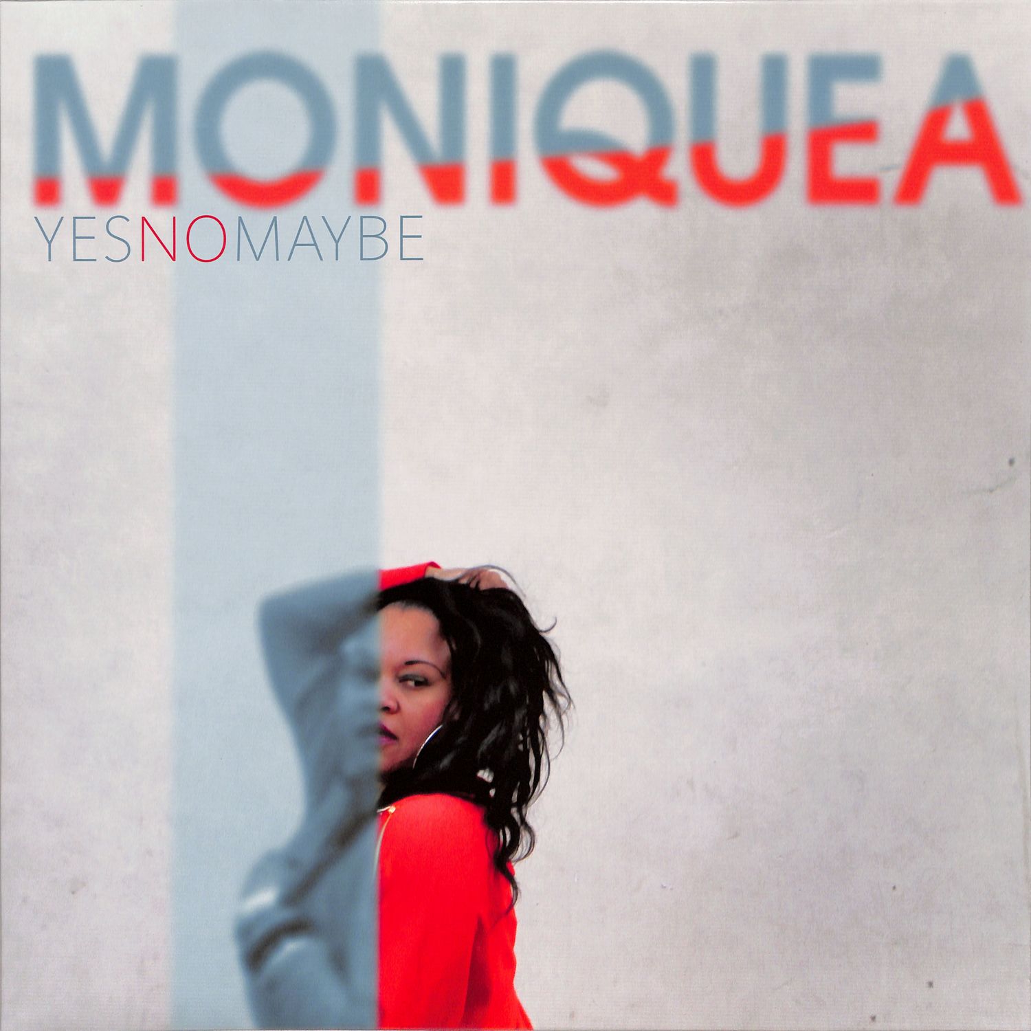 Moniquea - YES NO MAYBE 
