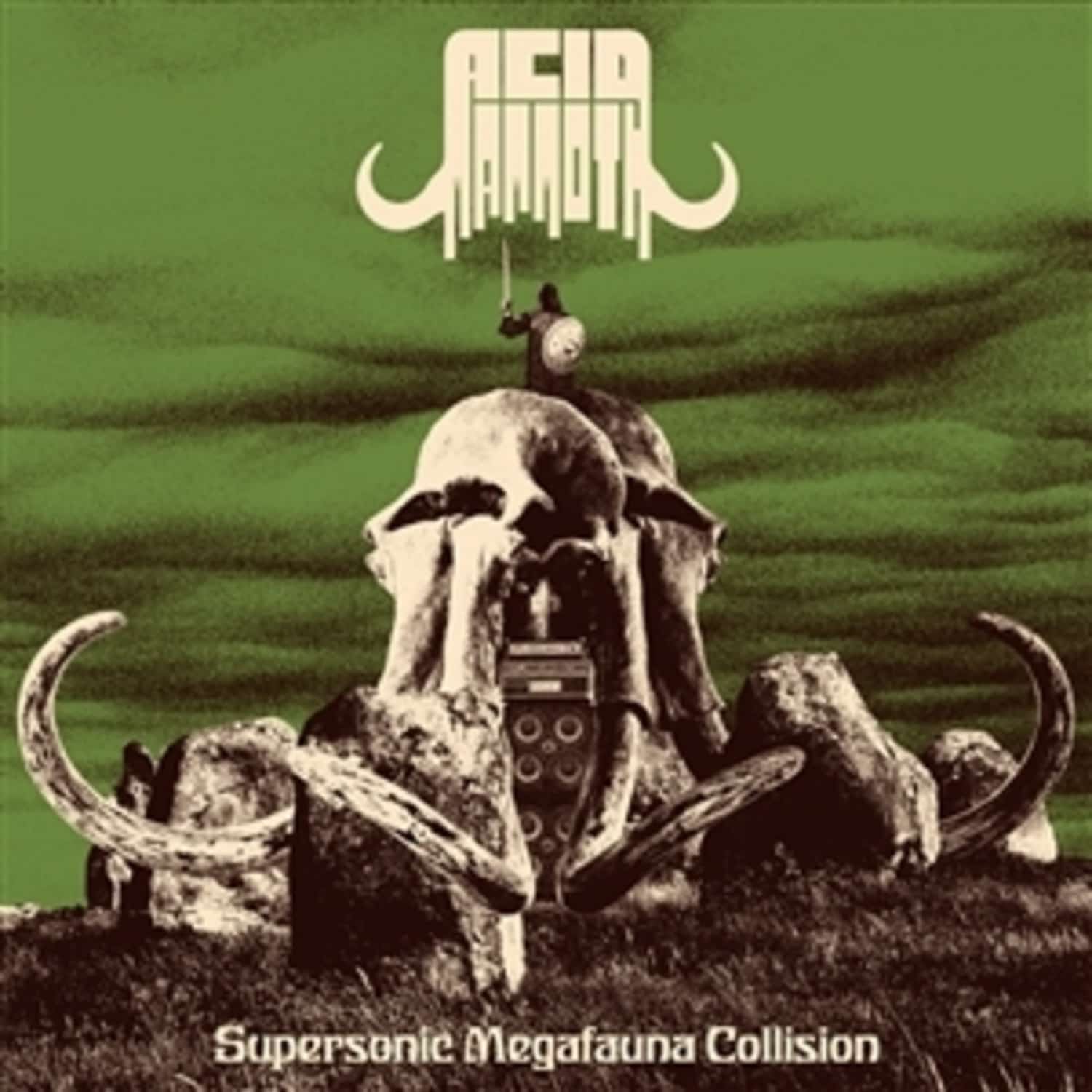 Acid Mammoth - SUPERSONIC MEGAFAUNA COLLISION 