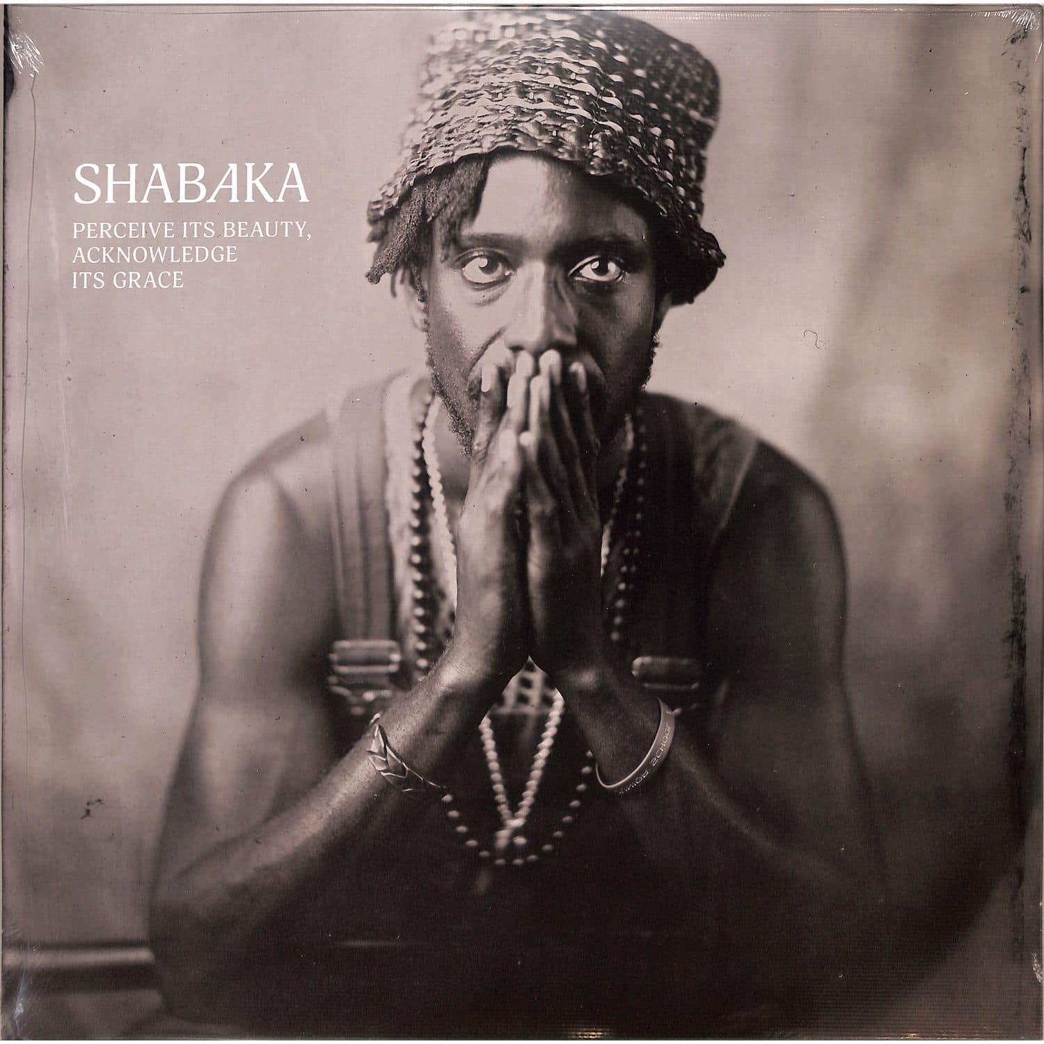 Shabaka - PERCEIVE ITS BEAUTY, ACKNOWLEDGE ITS GRACE 