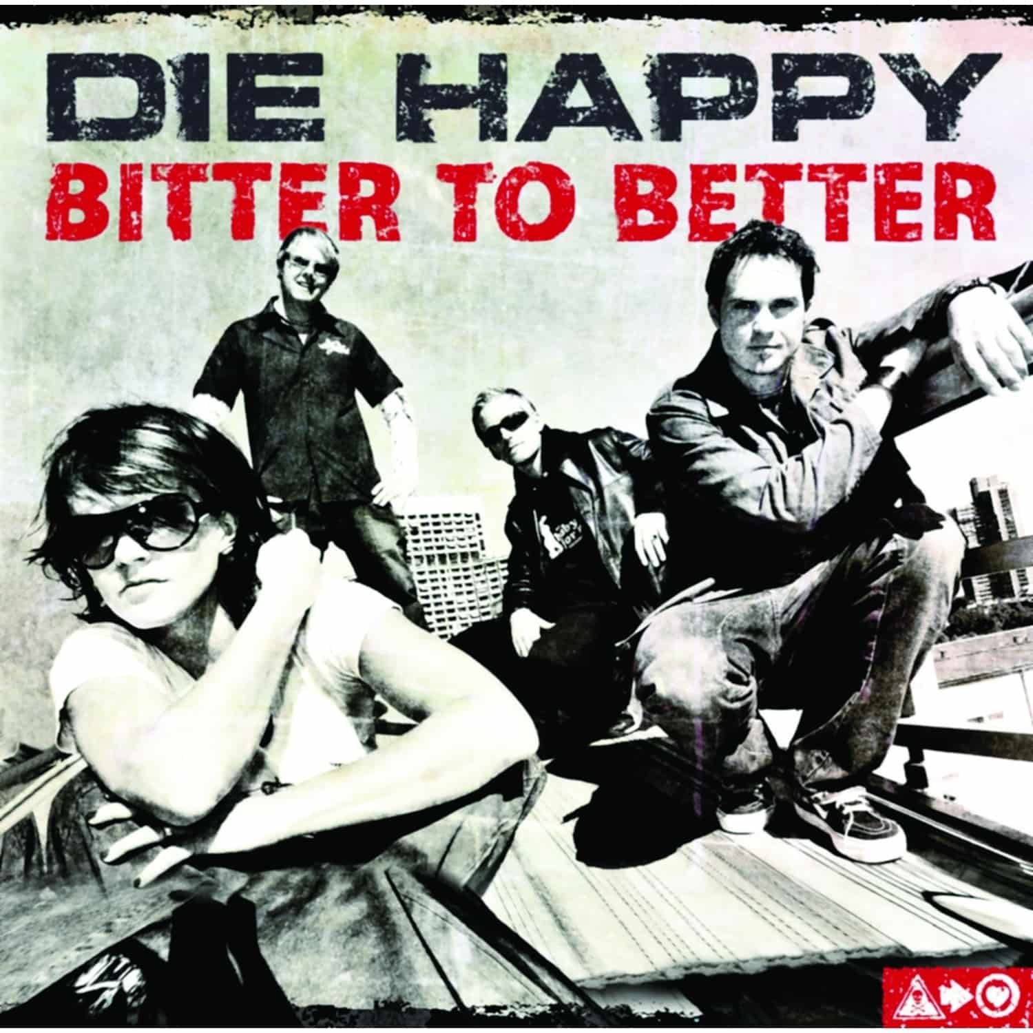 Die Happy - BITTER TO BETTER 