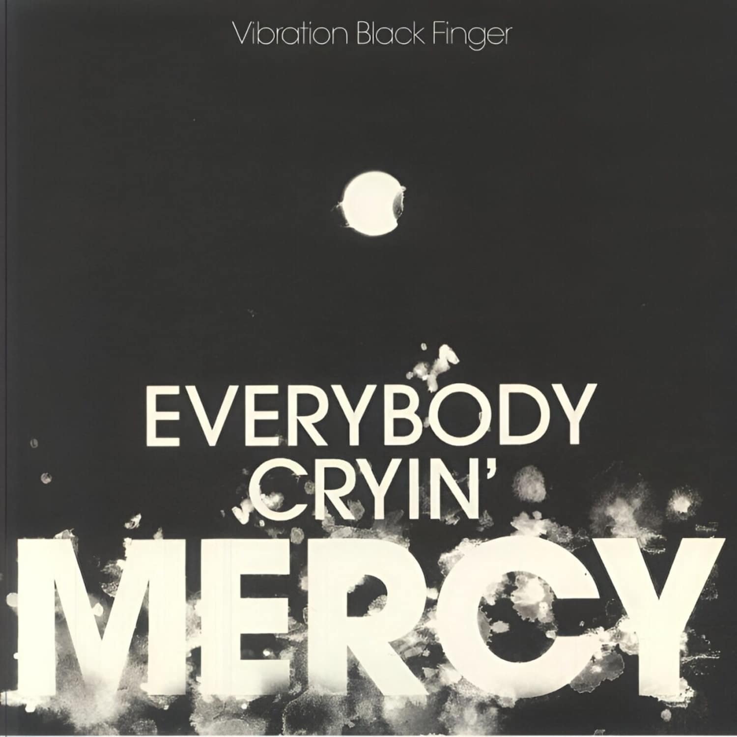 Vibration Black Finger - EVERYBODY CRYIN MERCY 