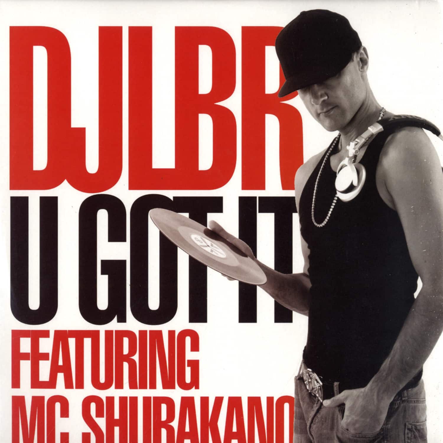 DJ Lbr - U GOT IT
