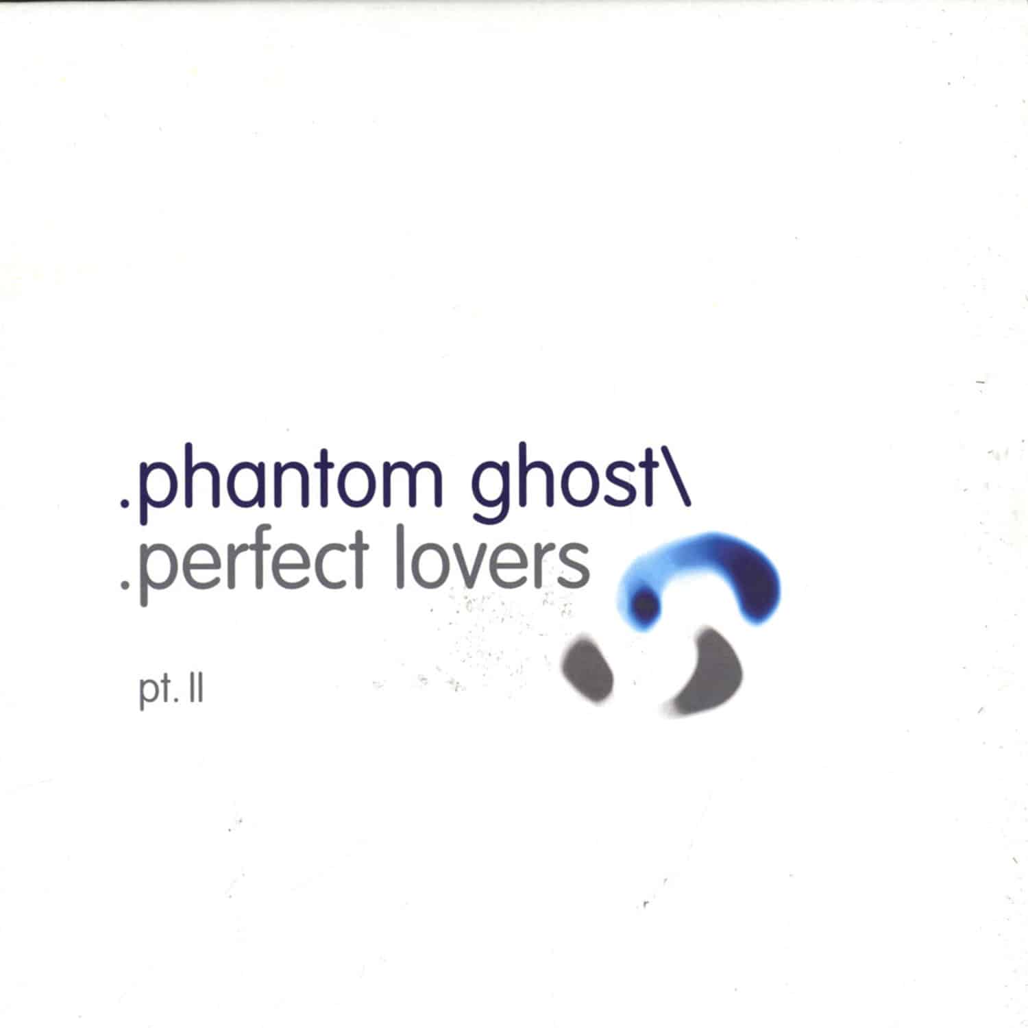 Phantom Ghost - PERFECT LOVERS PART 2