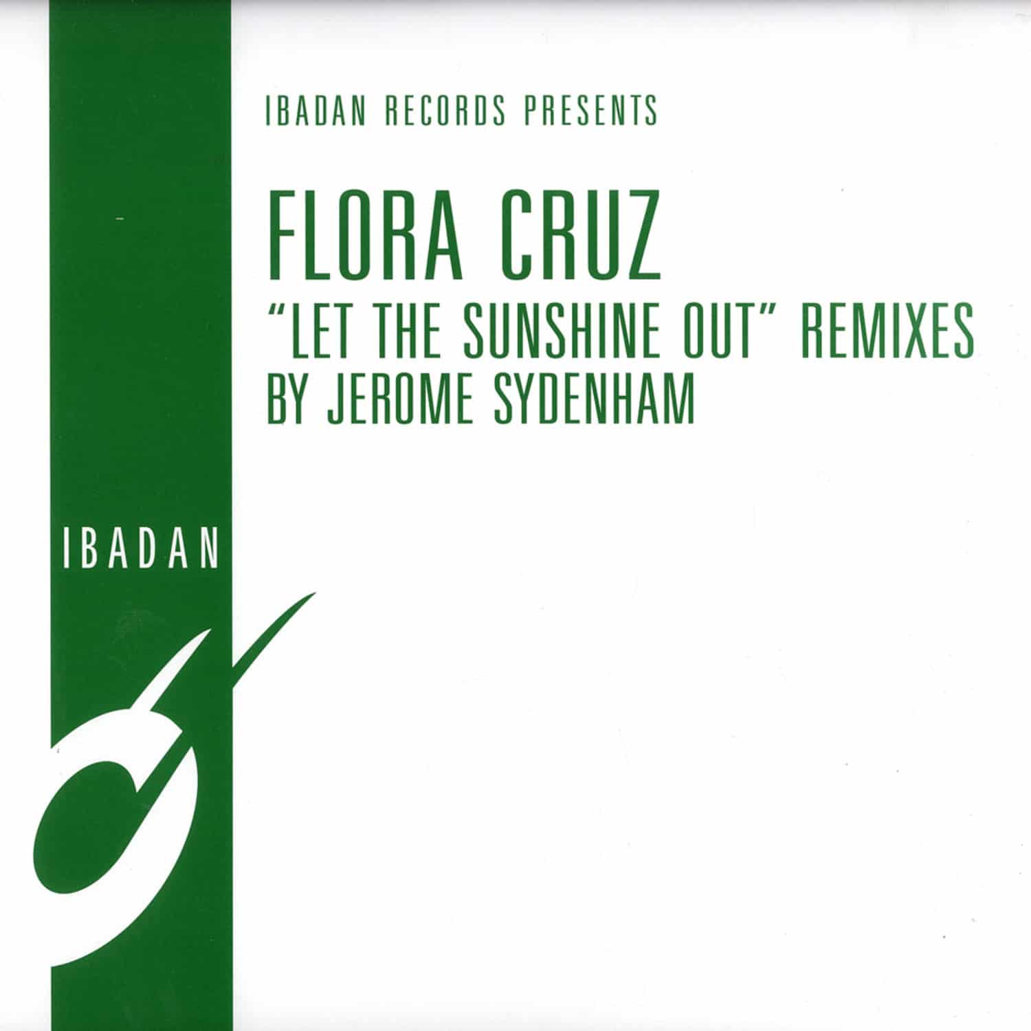 Flora Cruz - LET THE SUNSHINE OUT / JEROME SYDENHAM REMIXES