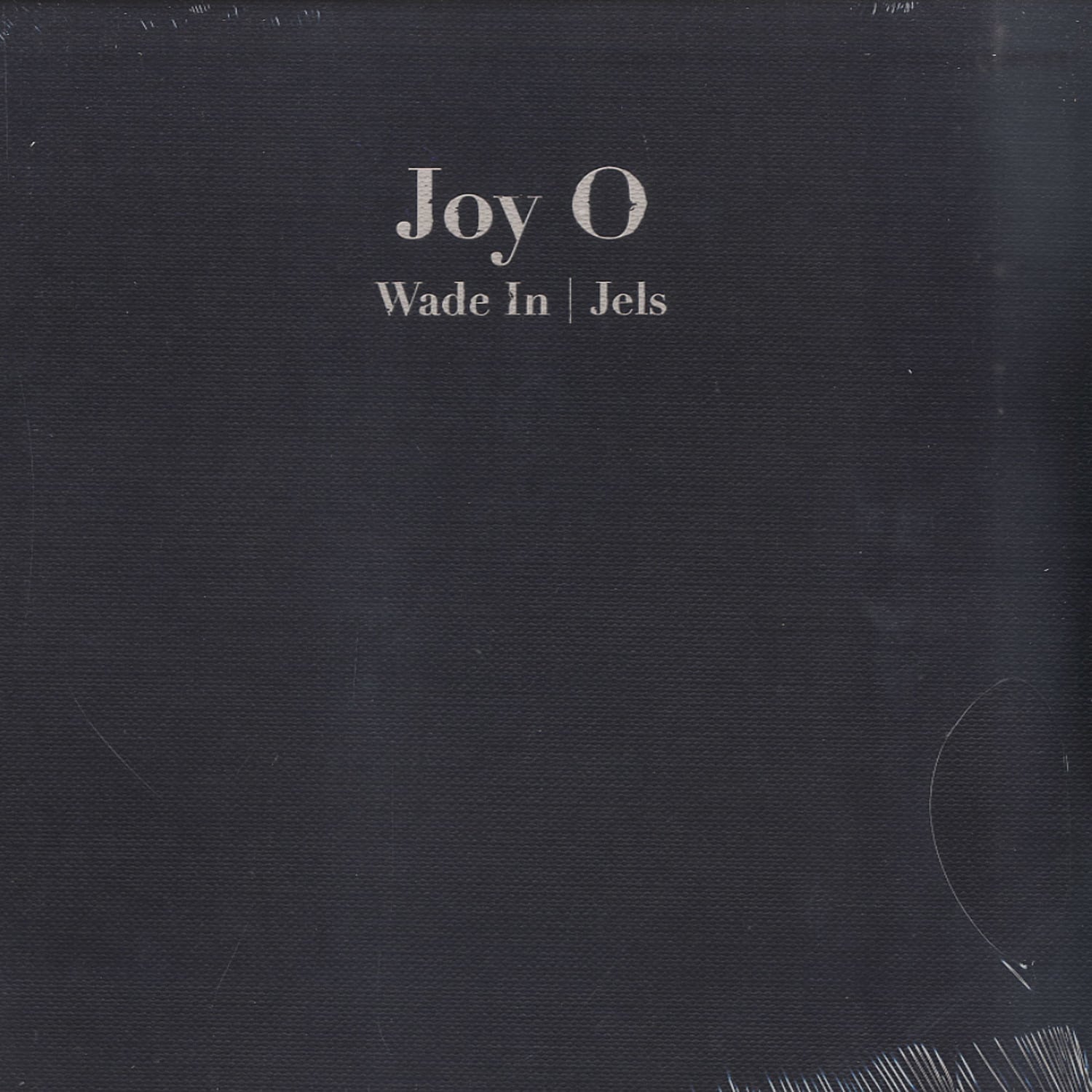 Joy O - WADE IN / JELS