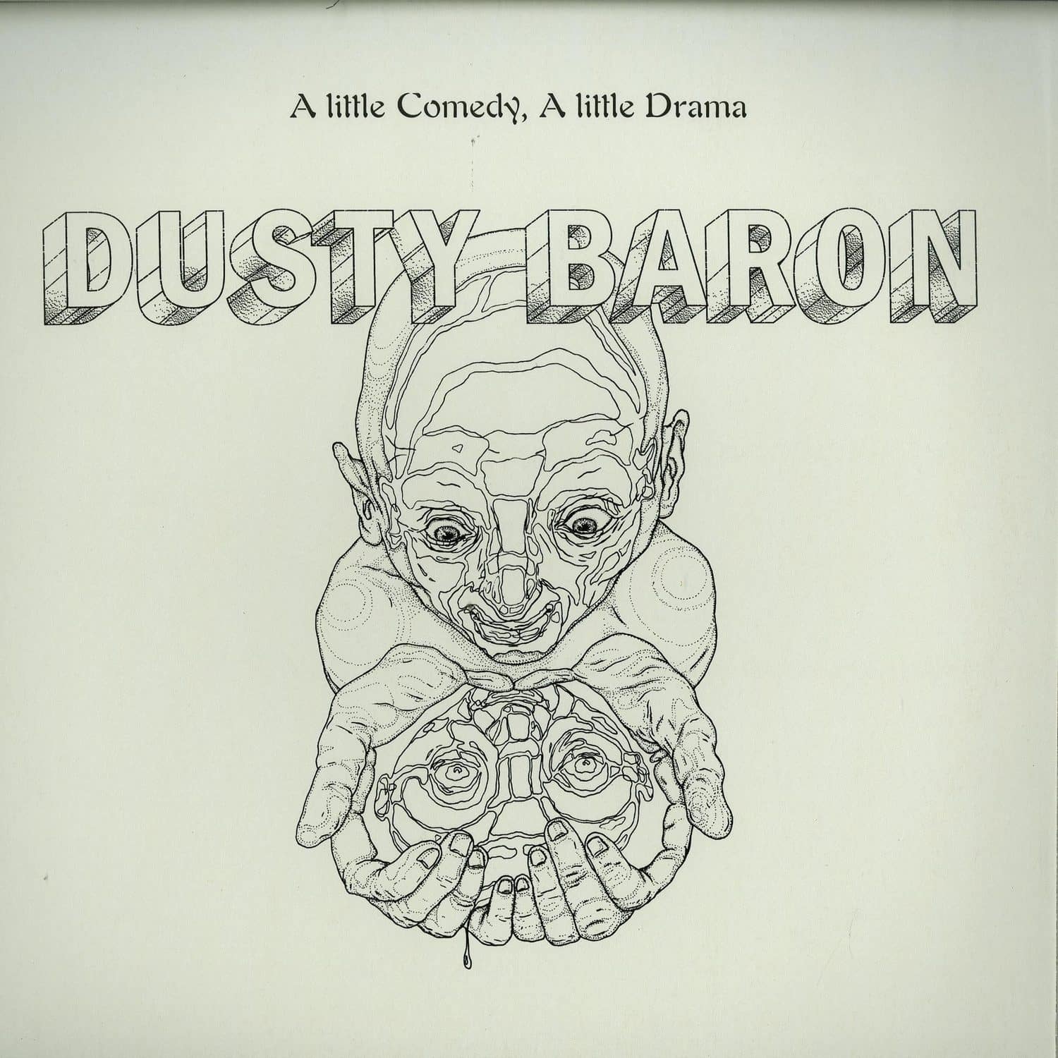 Dusty Baron - A LITTLE COMEDY, A LITTLE DRAMA 