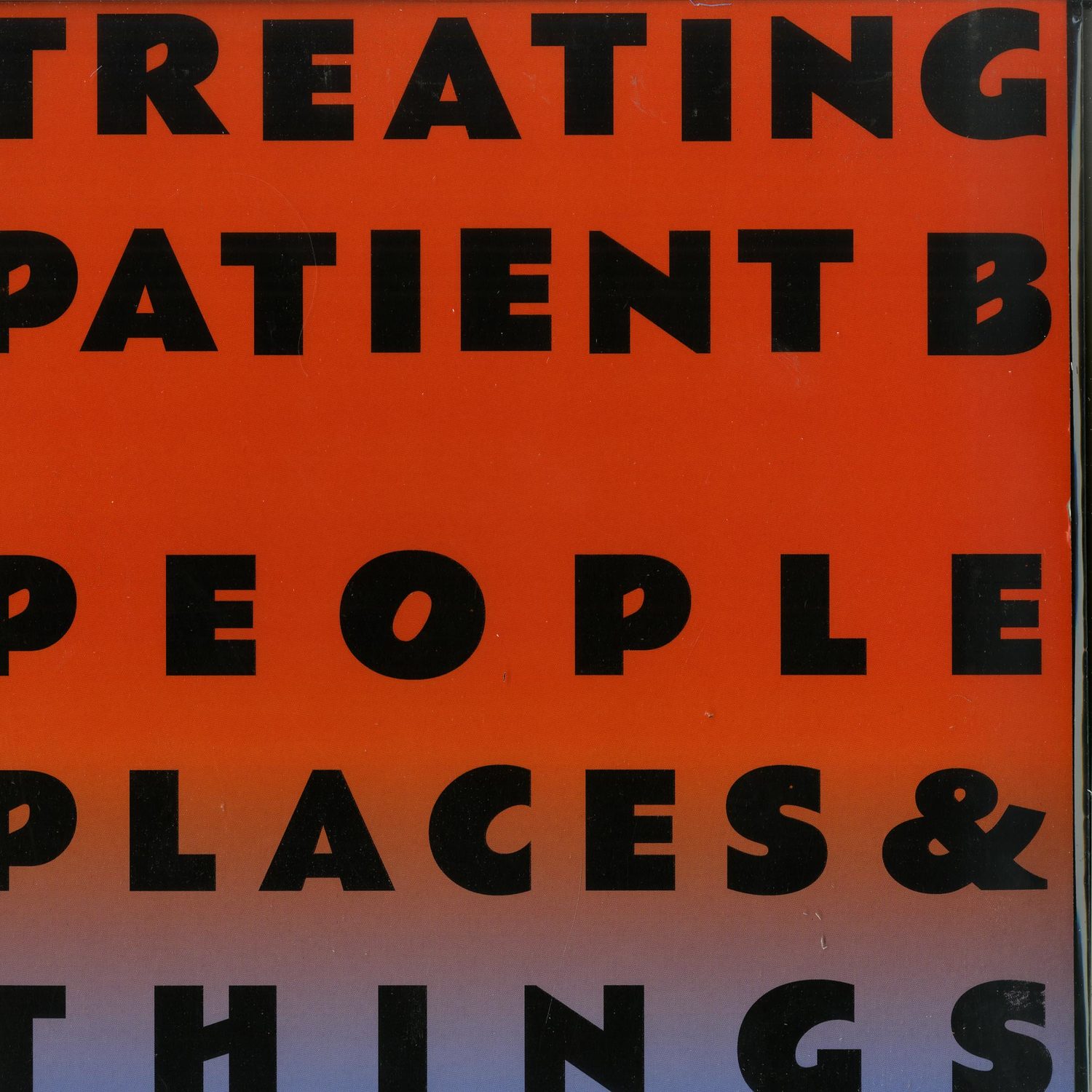 People PLaces & Things - TREATING PATIENT B
