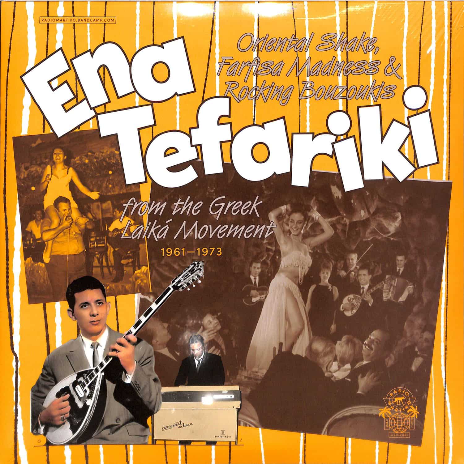 Various Artists - ENA TEFARIKI / ORIENTAL SHAKE, FARFISA MADNESS & ROCKING BOUZOUKIS FROM THE GREEK LAIKA MOVEMENT 