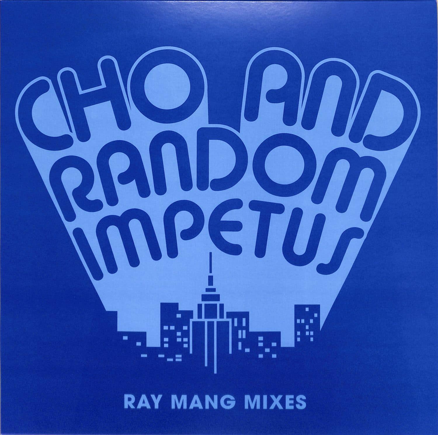Cho & Random Impetus - RAY MANG REMIXES