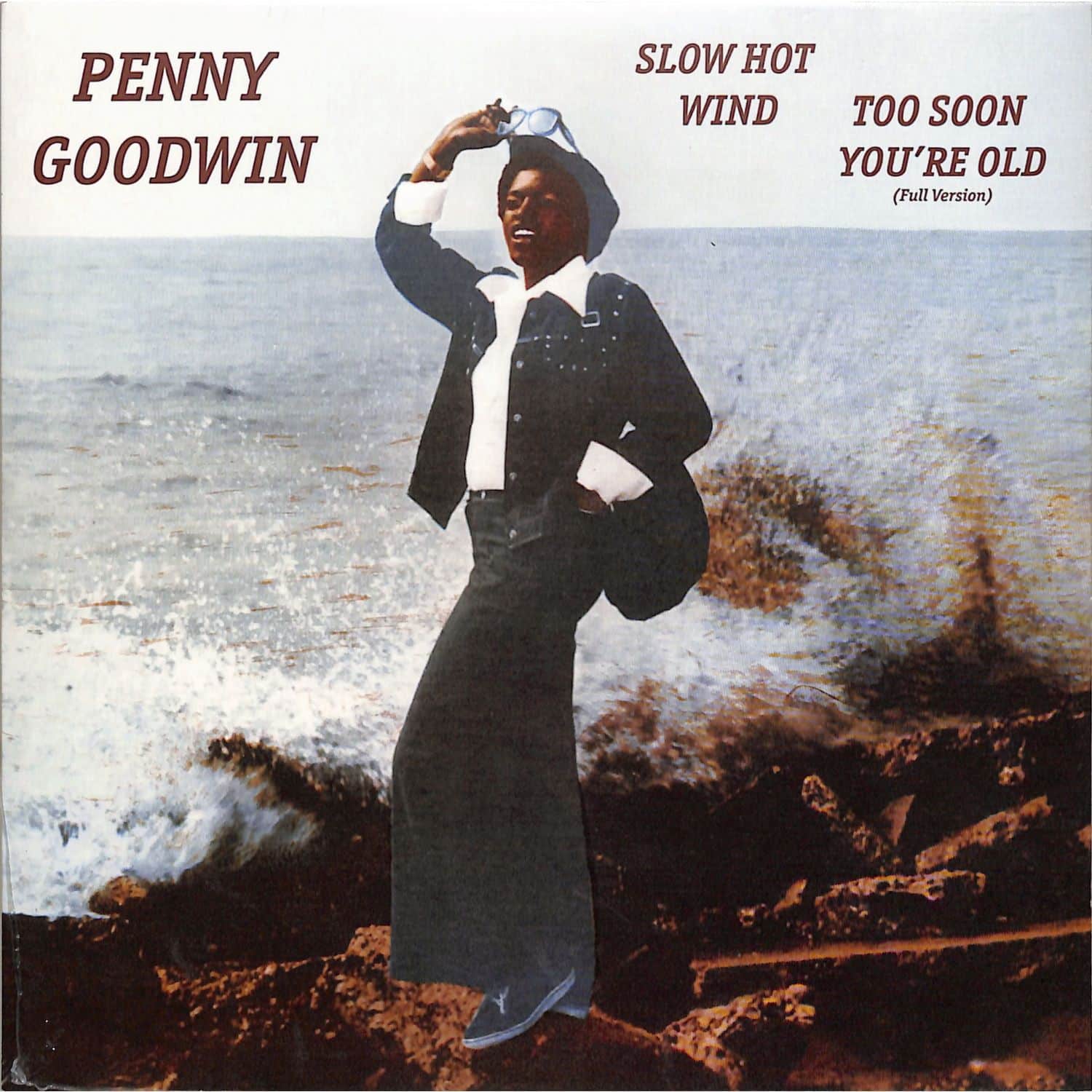 Penny Goodwin - TOO SOON YOURE OLD / SLOW HOT WIND 