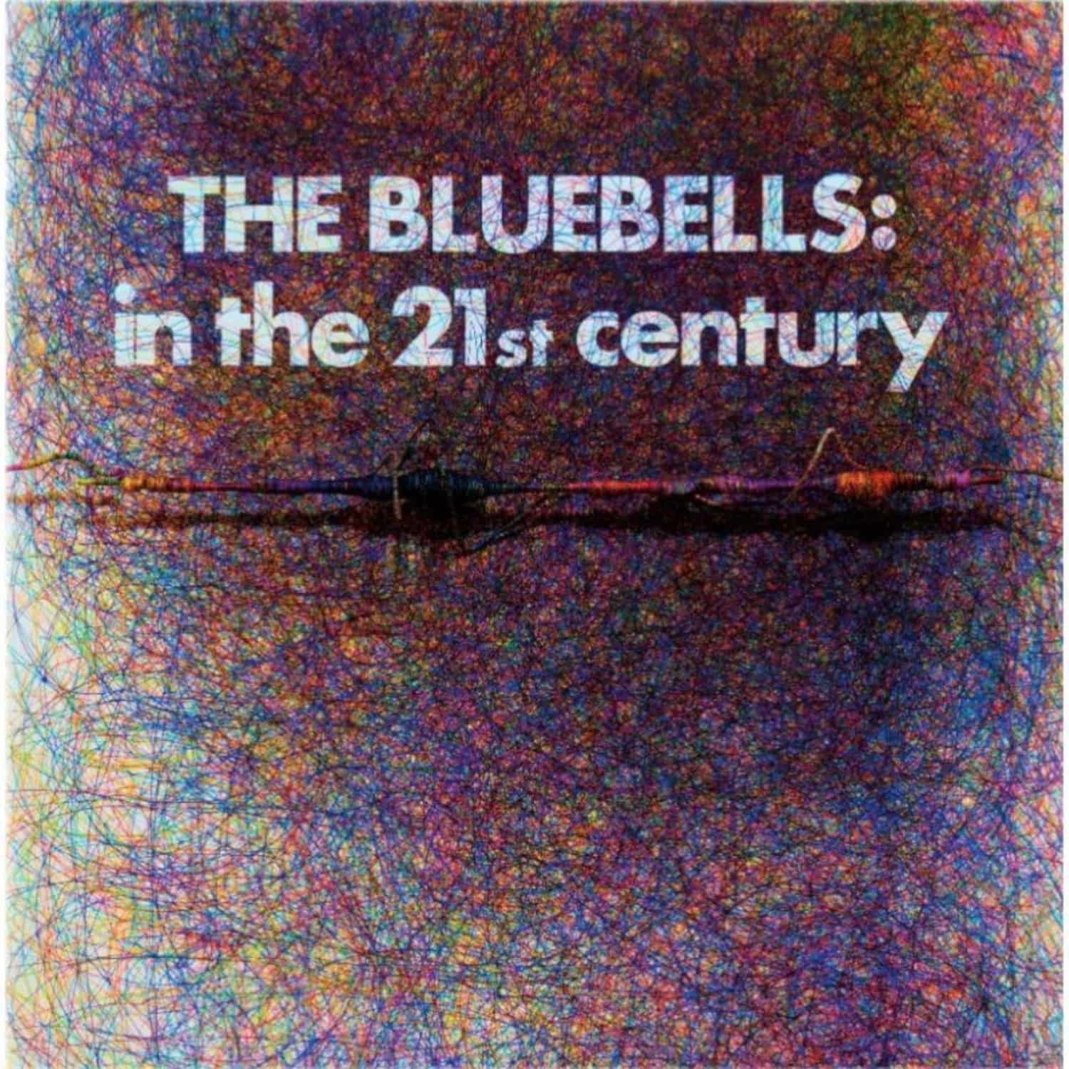 Bluebells - IN THE 21ST CENTURY 