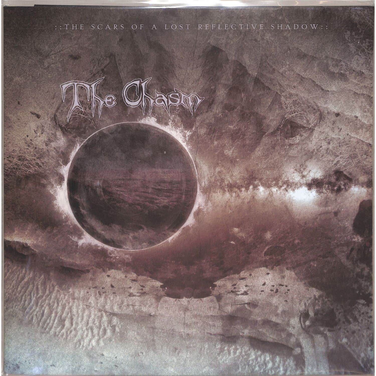  The Chasm - THE SCARS OF A LOST REFLECTIVE SHADOW 