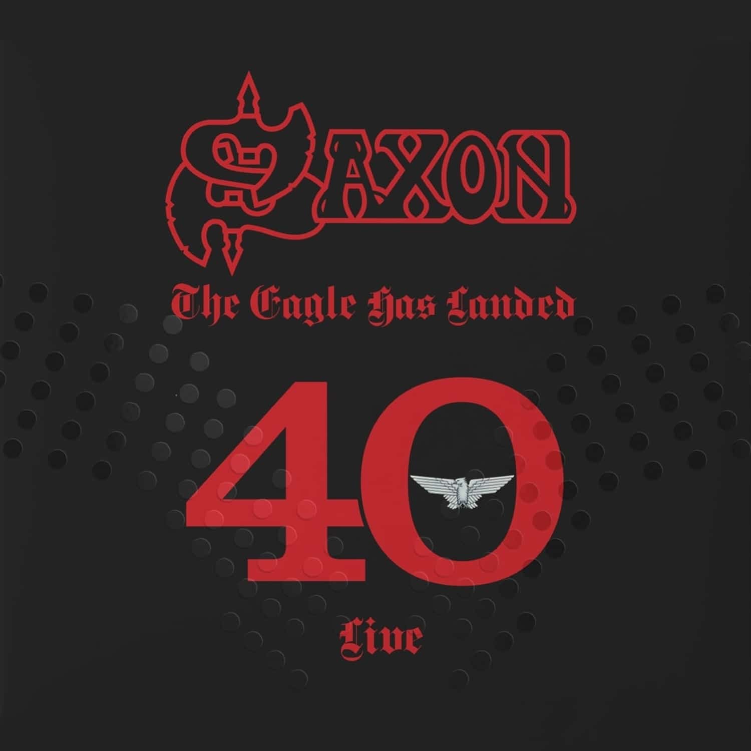 Saxon - THE EAGLE HAS LANDED 40 