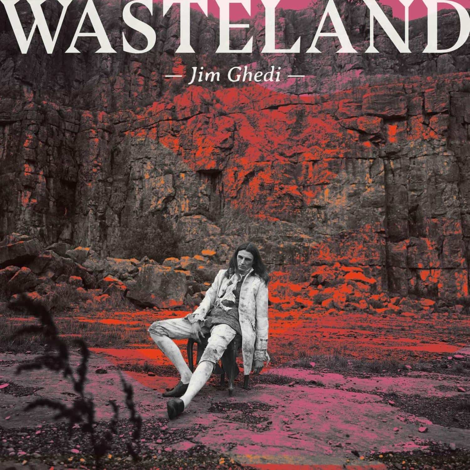 Jim Ghedi - WASTELAND 