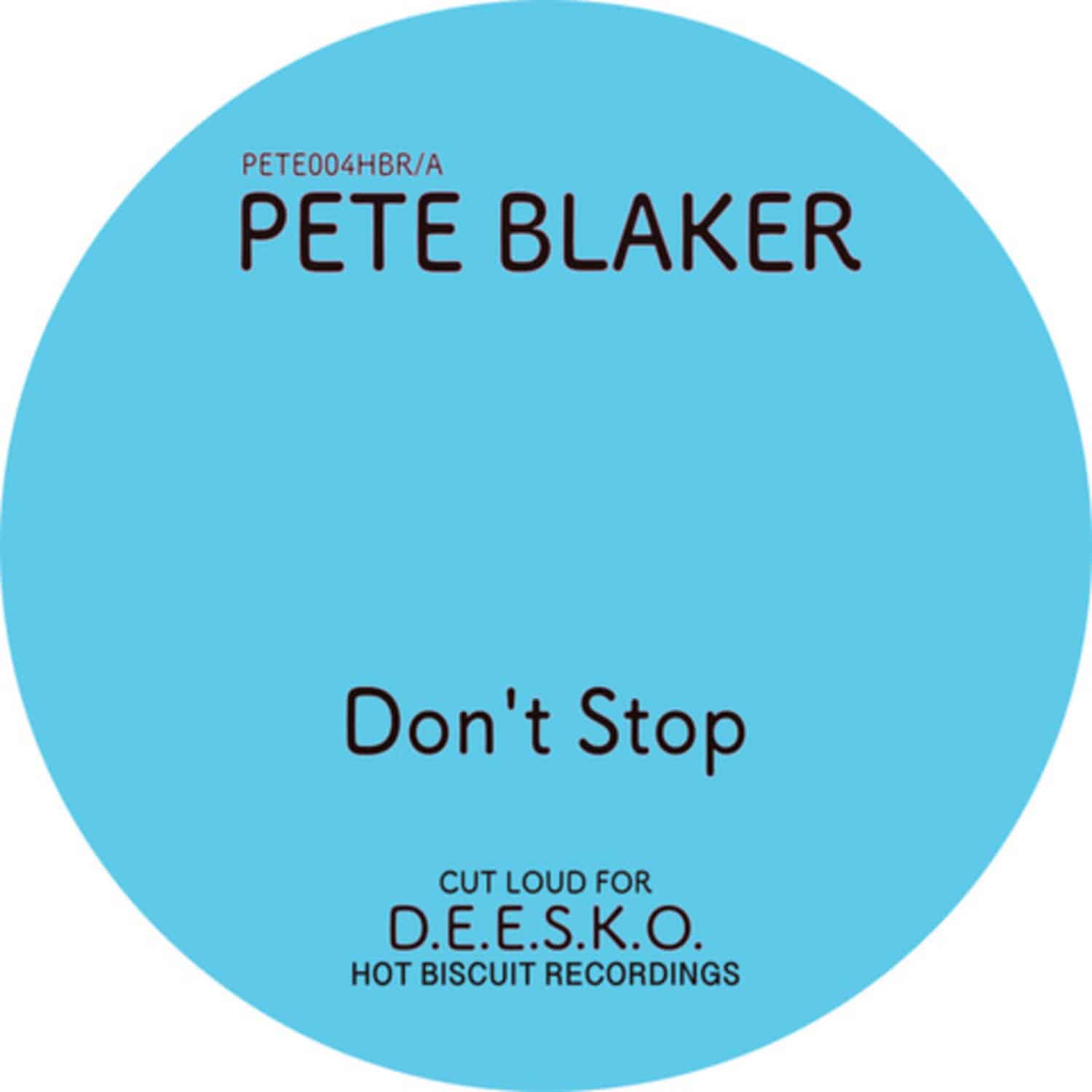 Pete Blaker - DONT STOP/ICE COLD