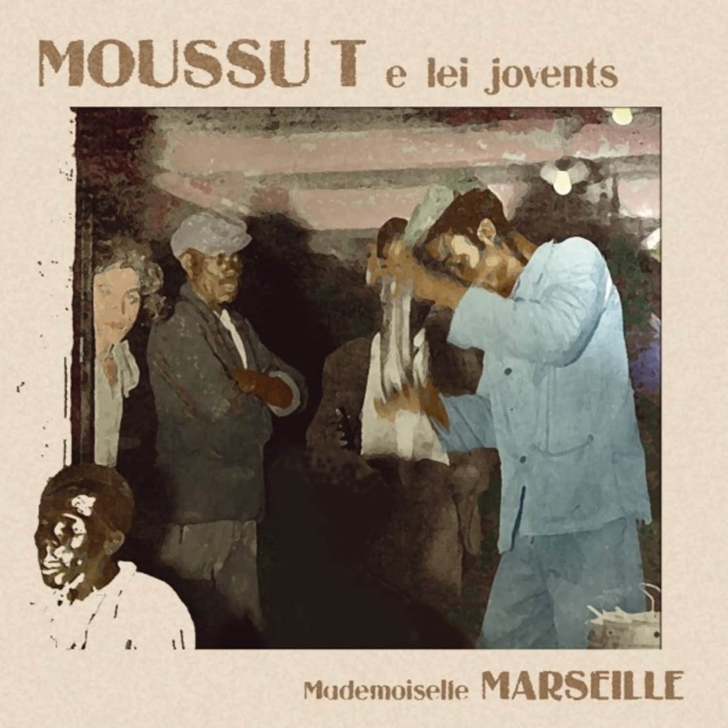 Moussu T e Lei Jovents - MADEMOISELLE MARSEILLE 