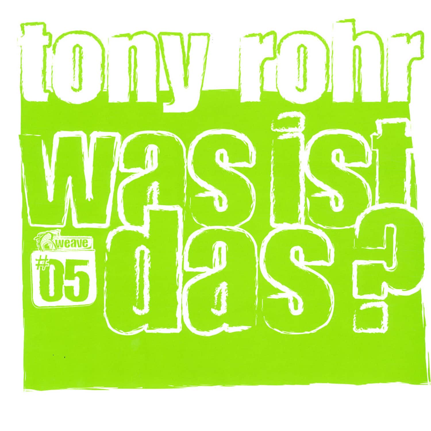 Tony Rohr - WAS IST DAS