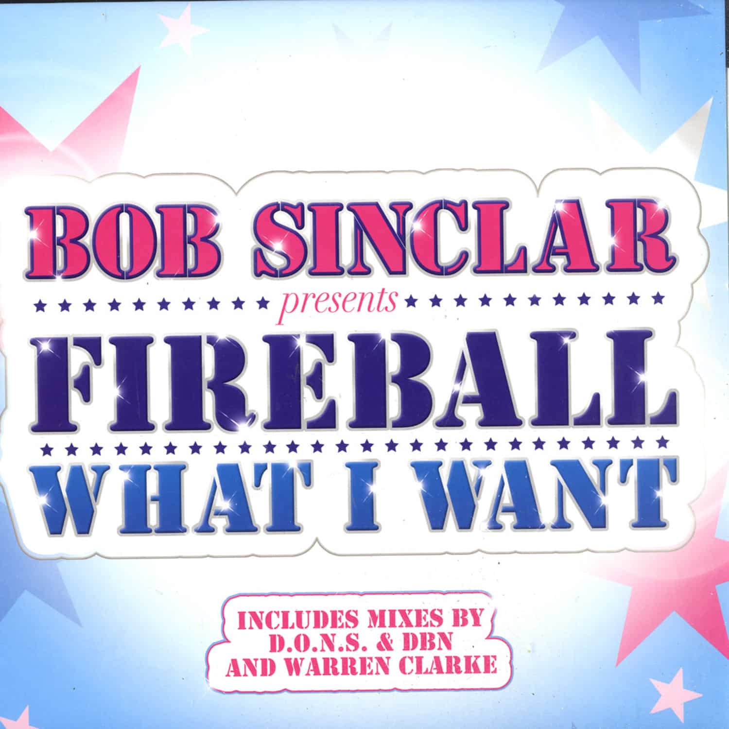 Bob Sinclar Pres Fireball - WHAT I WANT