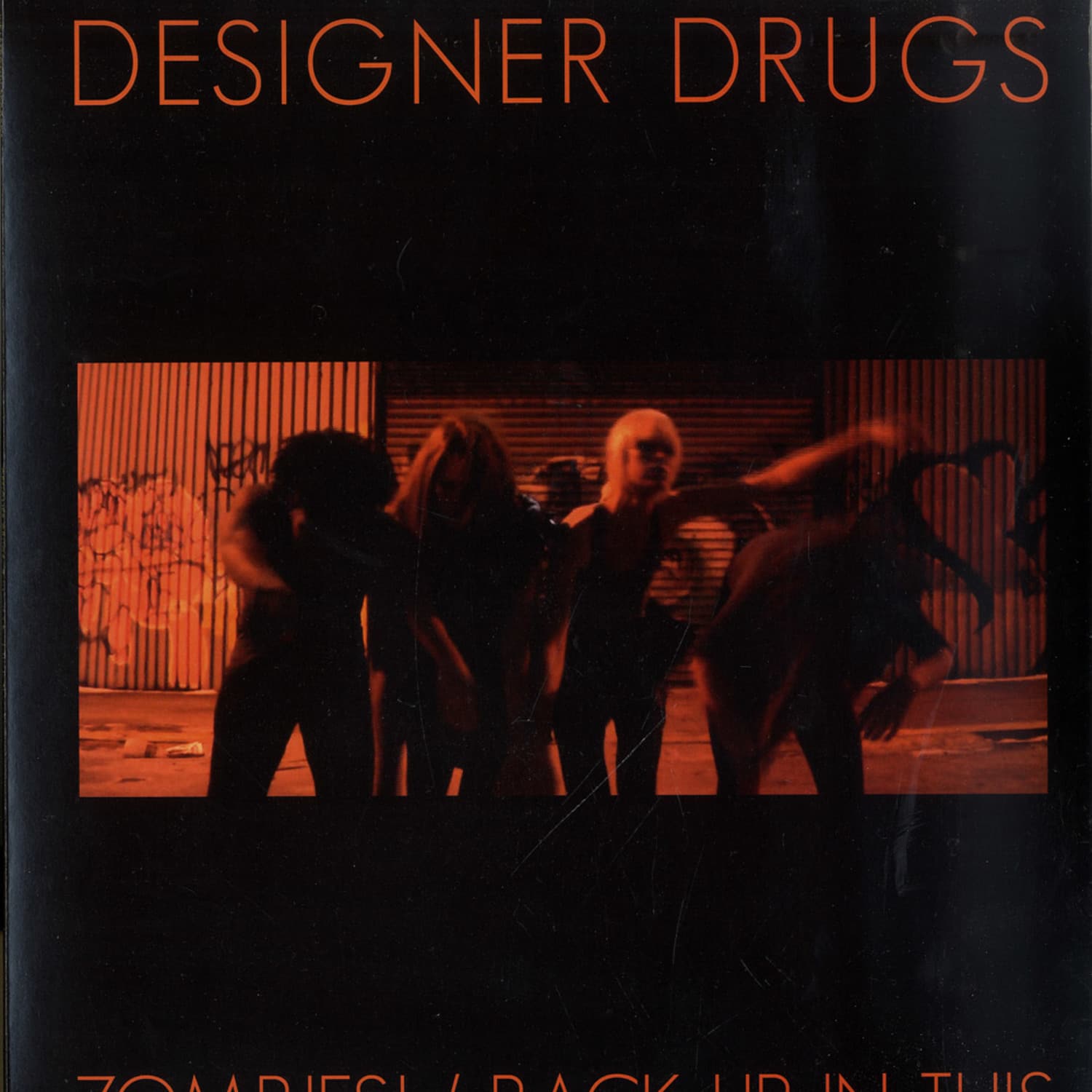 Designer Drugs - ZOMBIES / BACK UP IN THIS 